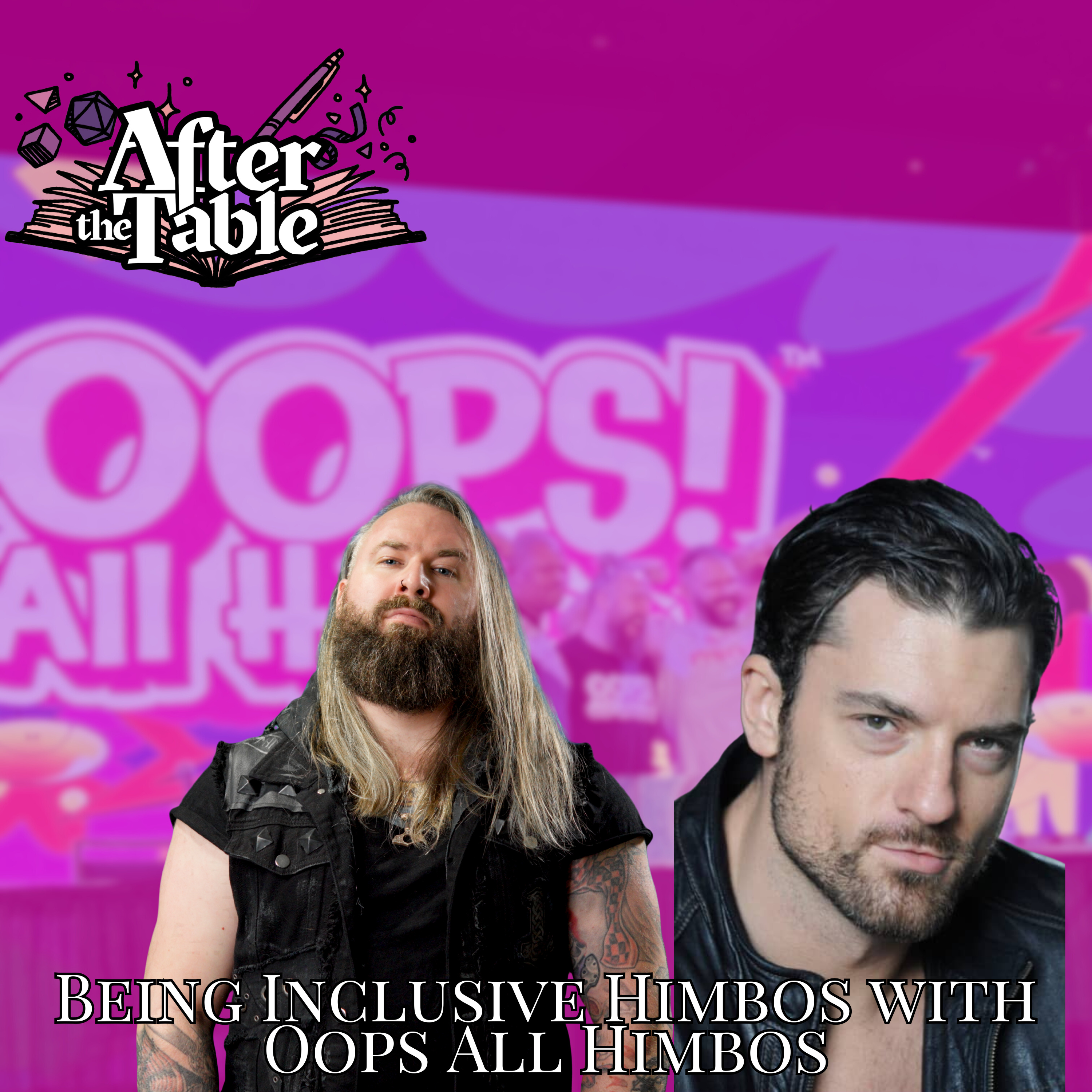 Season 2 Episode 6 | After the Table Podcast | Being Inclusive Himbos with Oops All Himbos