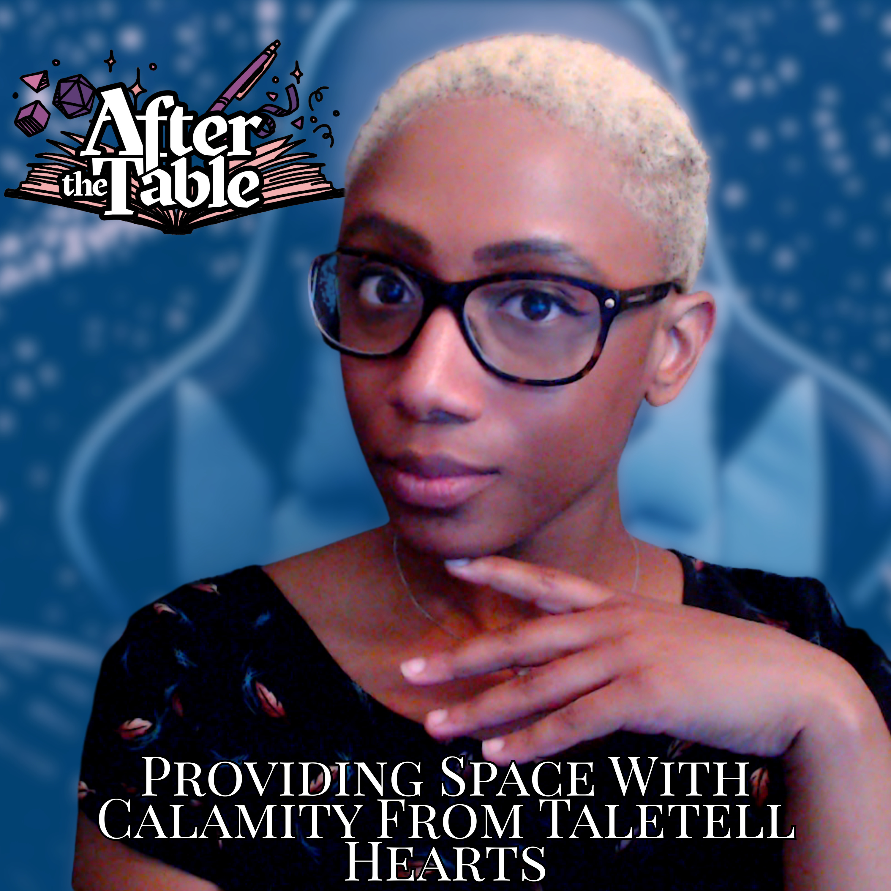 Season 2 Episode 13 | After the Table Podcast | Providing Space with Calamity from Taletell Hearts episode artwork
