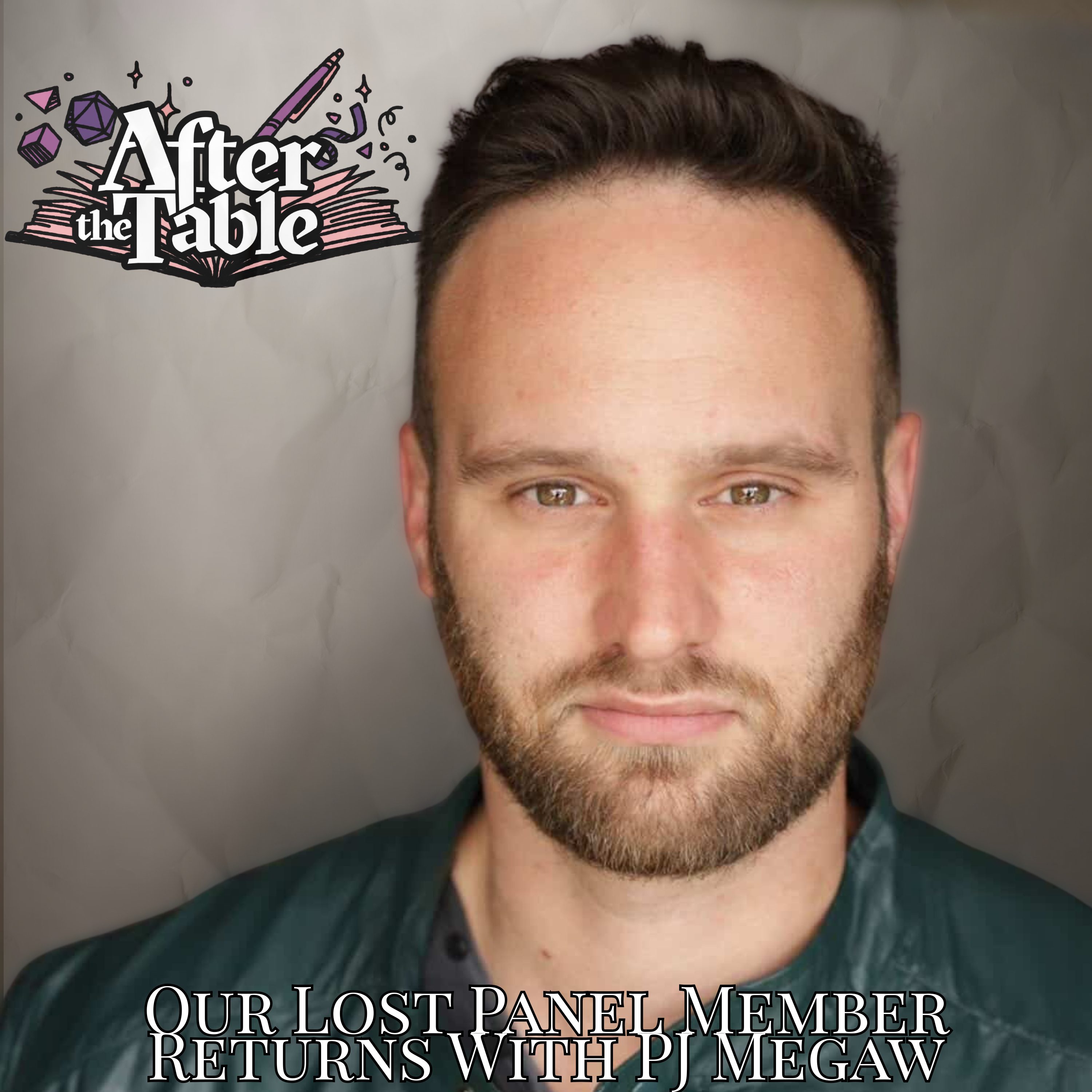 Season 4 Episode 2 | After the Table Podcast | PJ Megaw: Our Lost Panel Member Returns