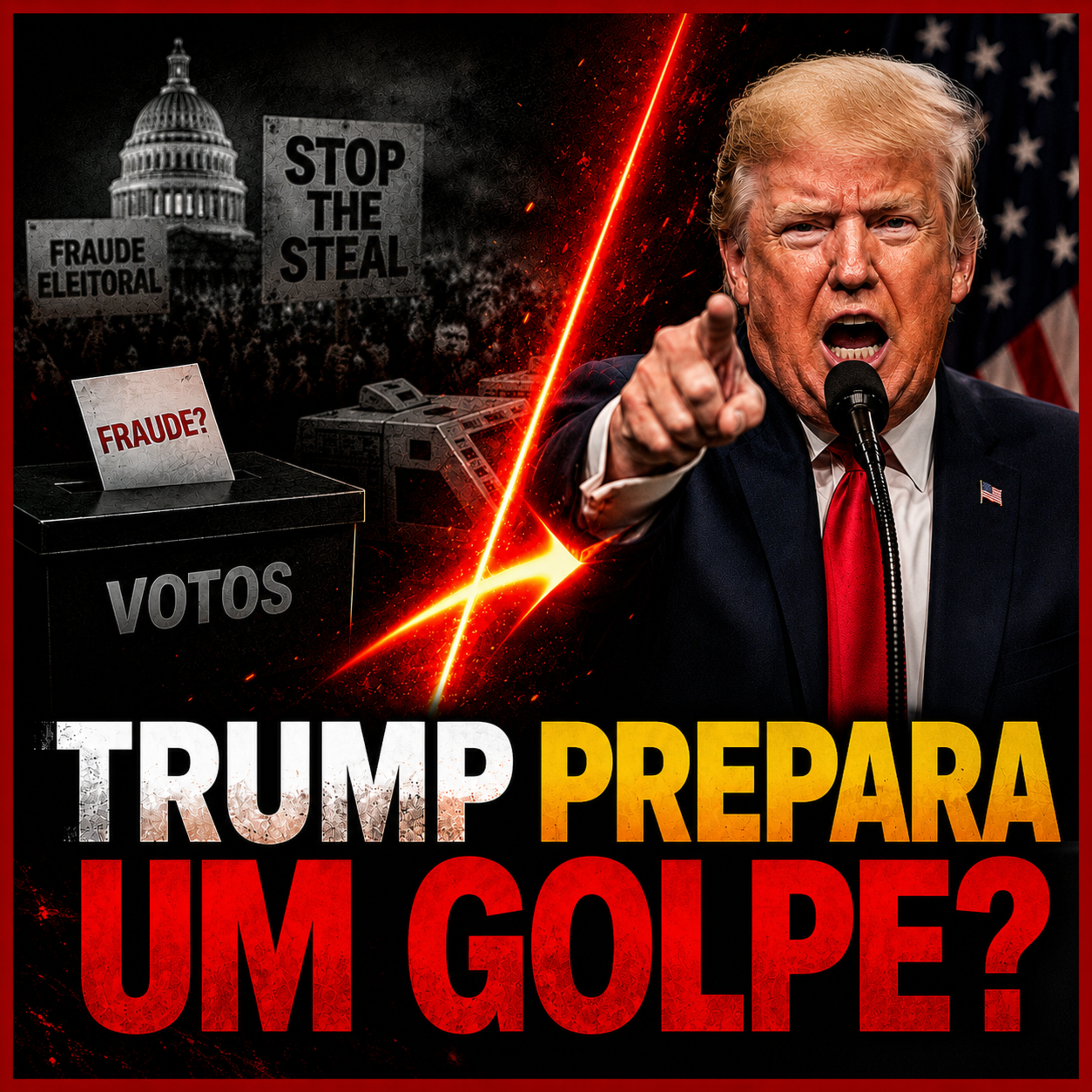 Trump prepara um golpe? O discurso que ameaça as eleições de 2026 episode artwork