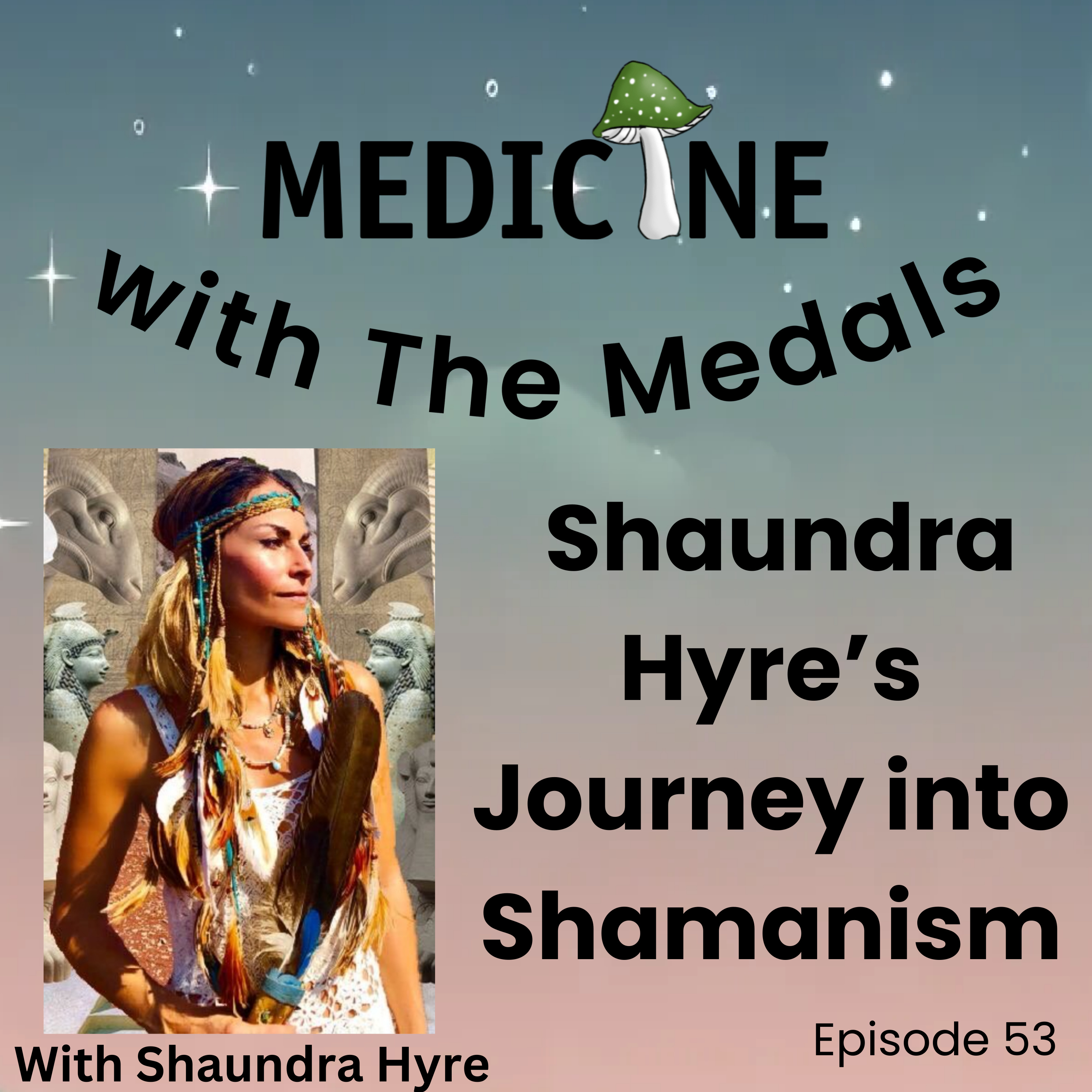 From the Runway to the Rainforest: Shaundra Hyre’s Journey into Shamanism episode artwork