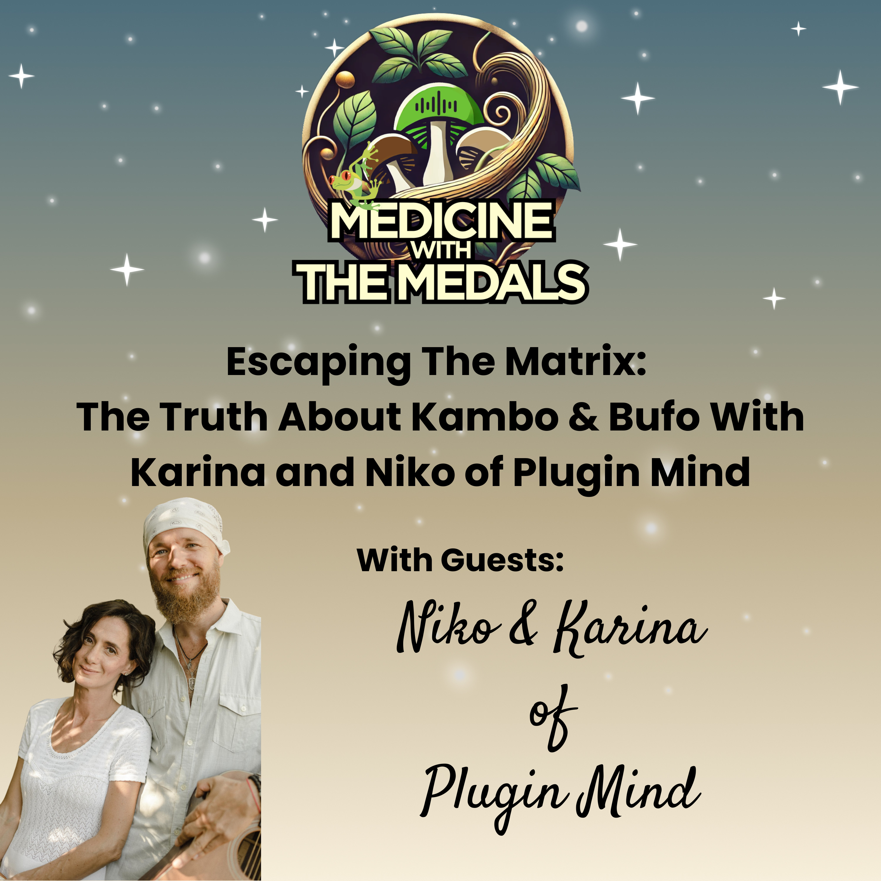 Escaping The Matrix: The Truth About Kambo & Bufo With Karina and Niko of Plugin Mind episode artwork