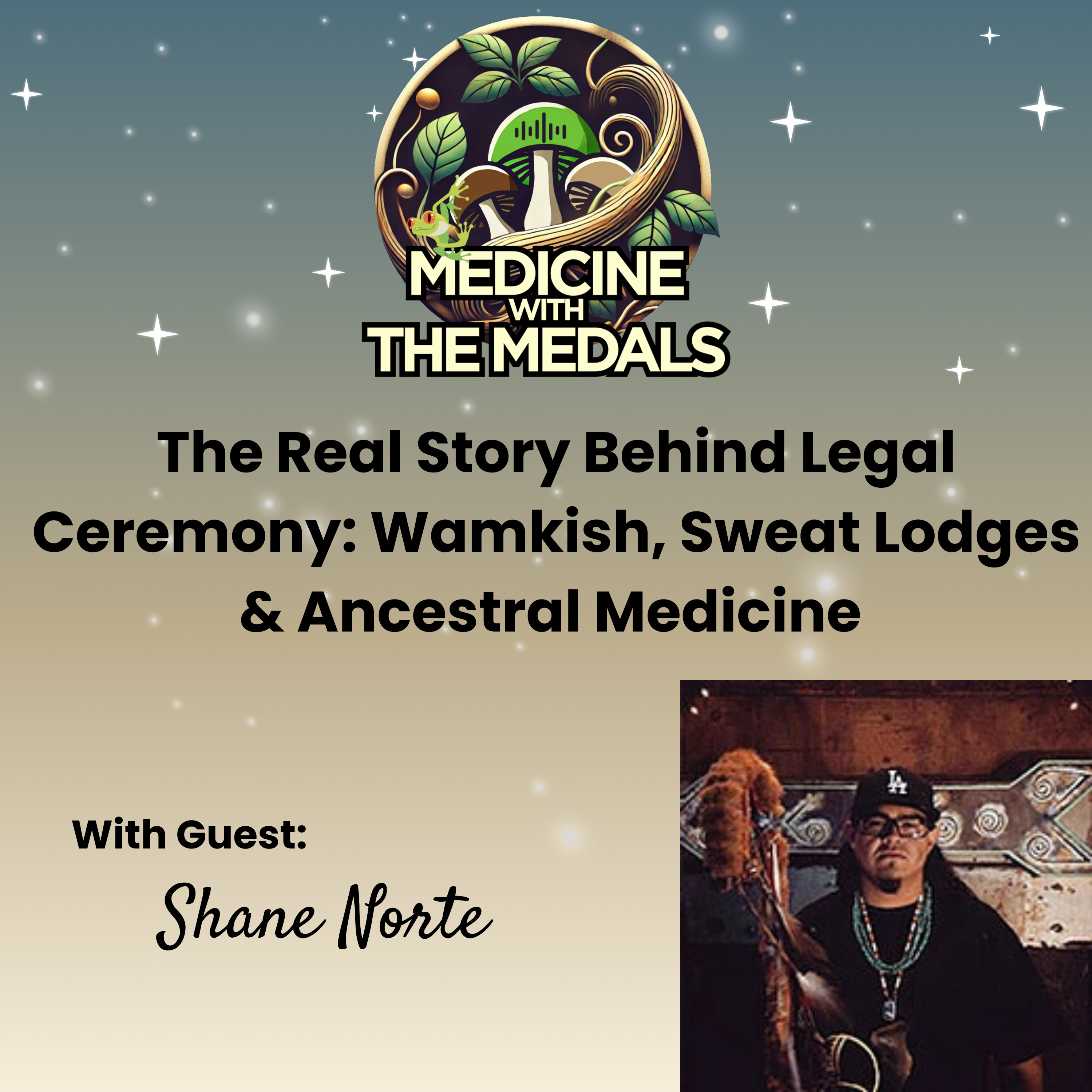 The Real Story Behind Legal Ceremony: Wamkish, Sweat Lodges & Ancestral Medicine With Guest Shane Norte episode artwork