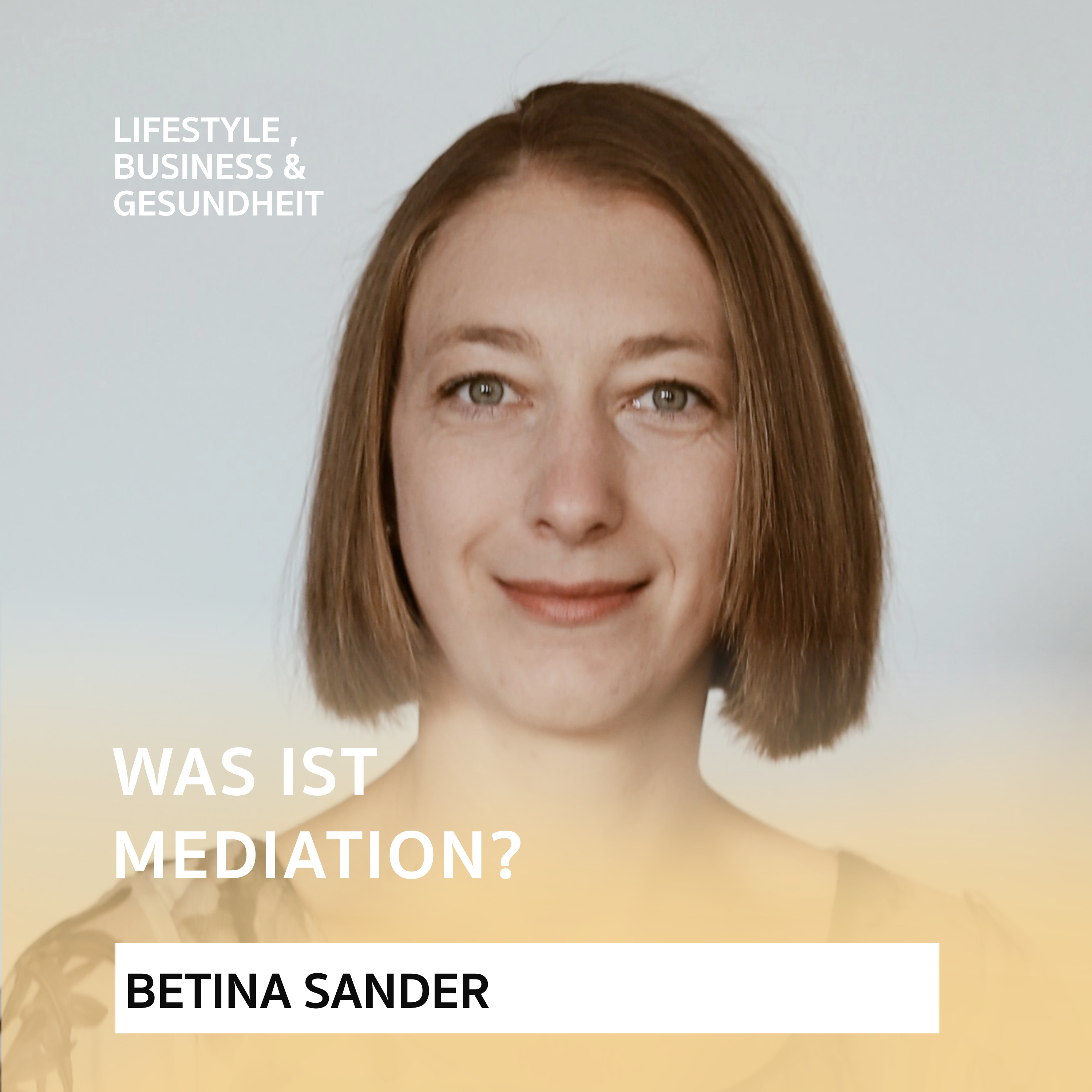 Was ist Mediation und wie kann sie helfen? Interview mit Betina Sander episode artwork