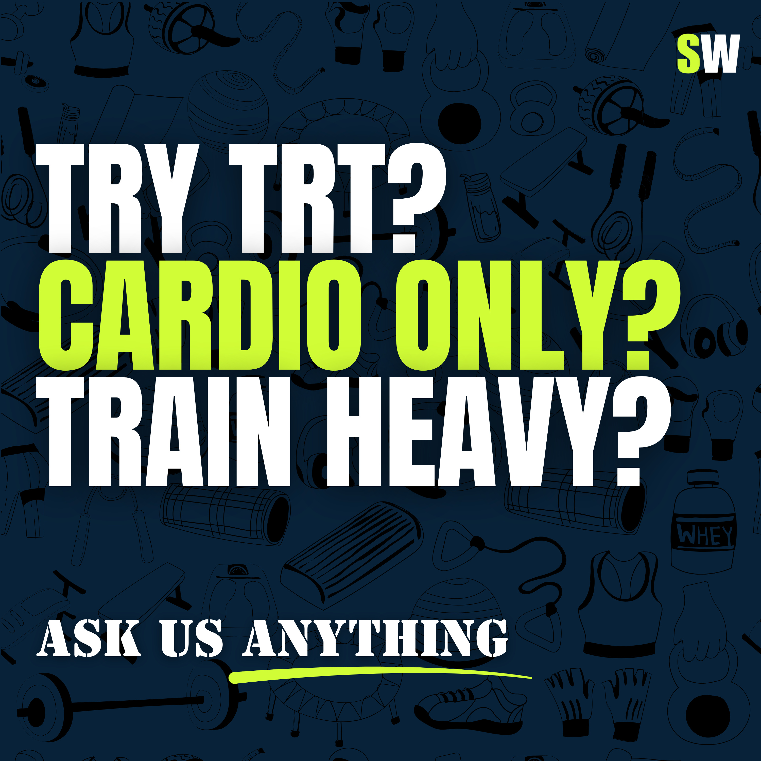 Strength Training vs. Cardio, TRT for Men Over 40, and Faith & Fitness (AUA)