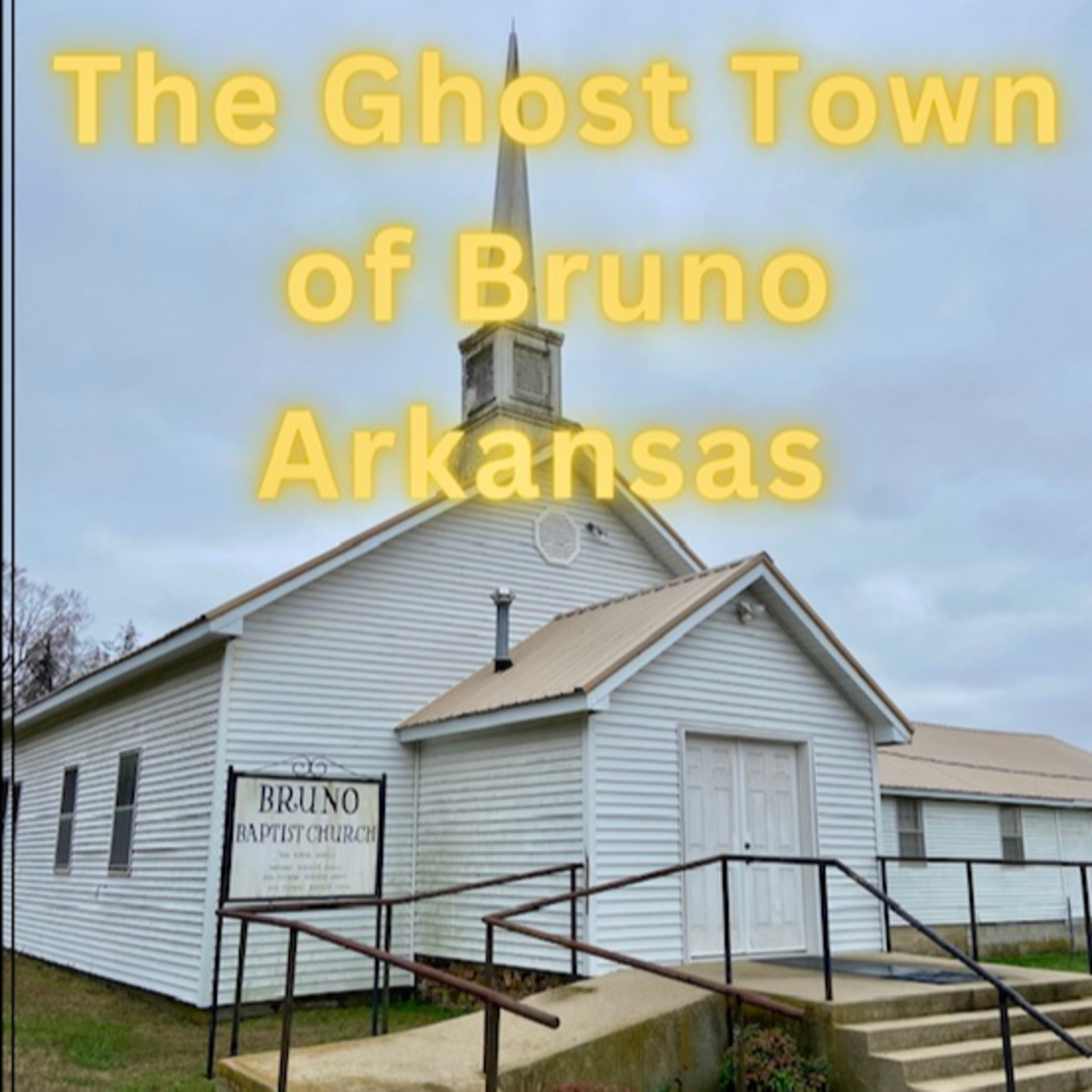 Episode 66: The Ghost Town of Bruno Arkansas