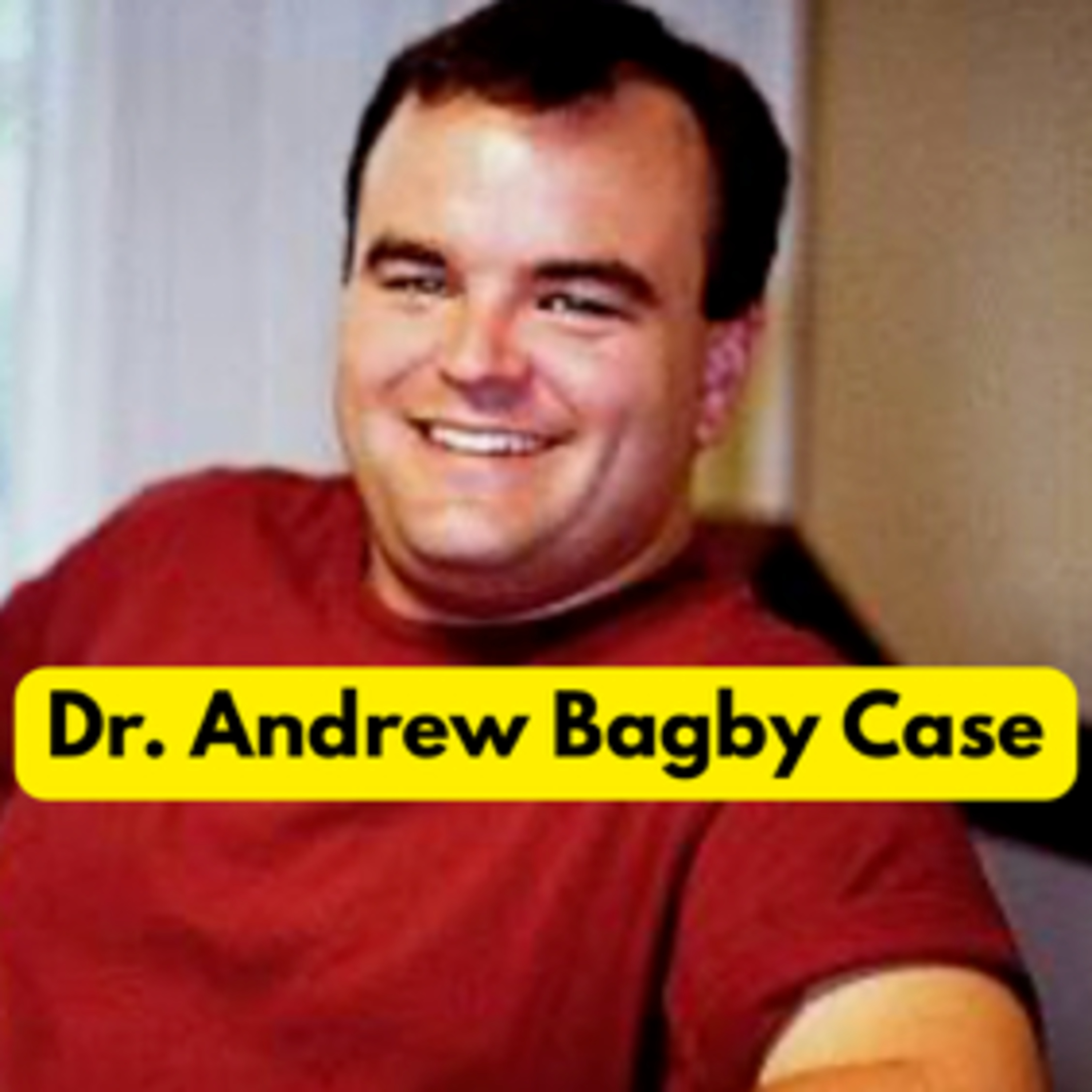 Episode 104: Dr. Andrew Bagby Case (Part 2-the death of Zachary Turner Bagby))