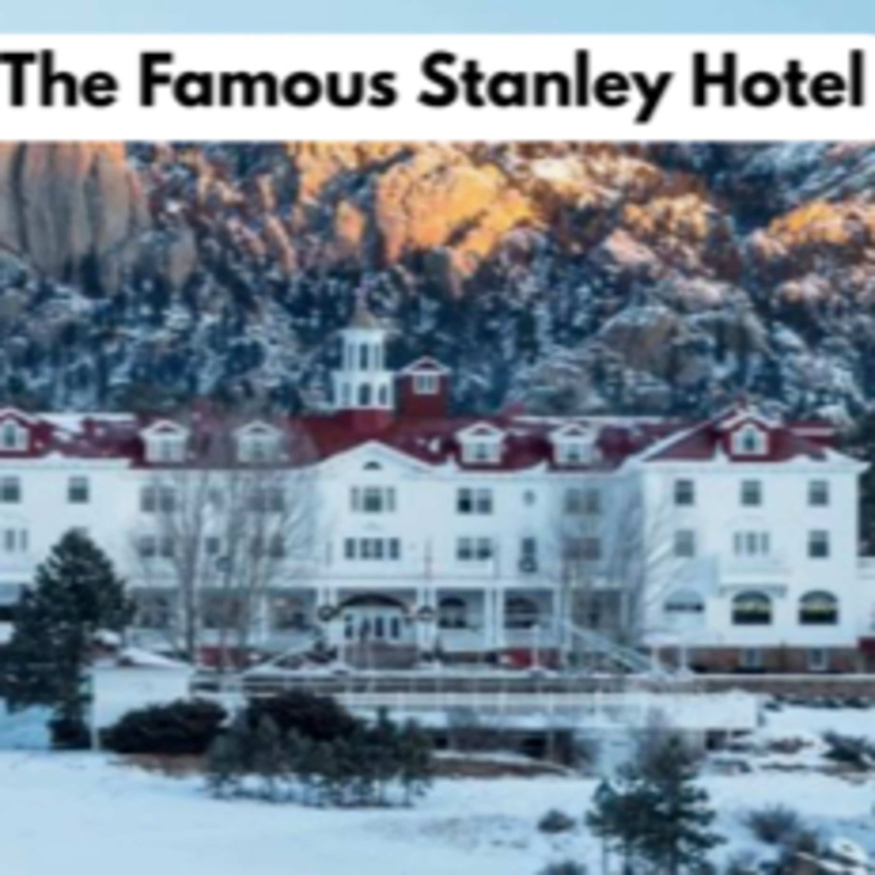 The Famous Stanley Hotel