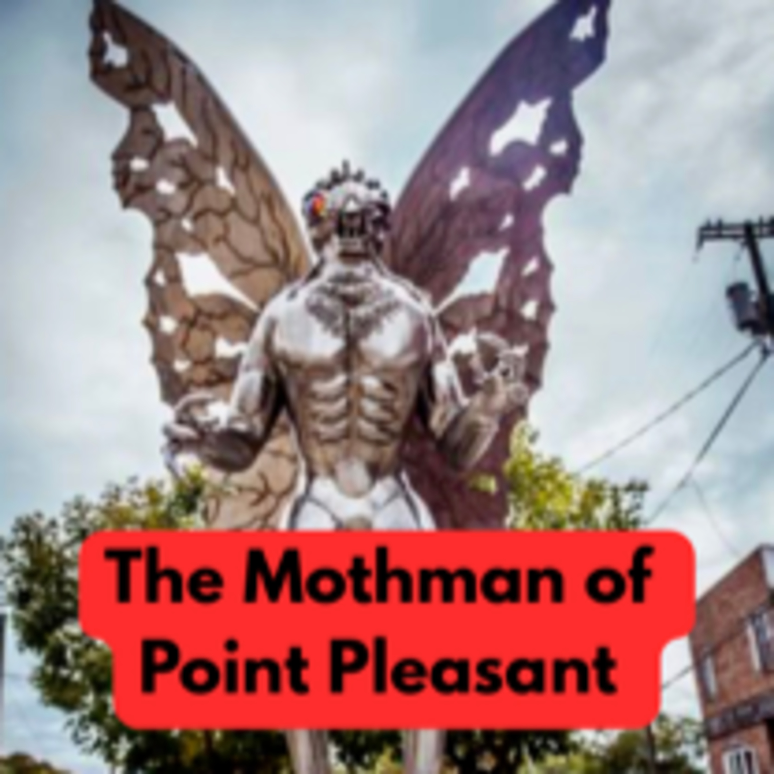 The Mothman of Point Pleasant with Cryptids Across the Atlas