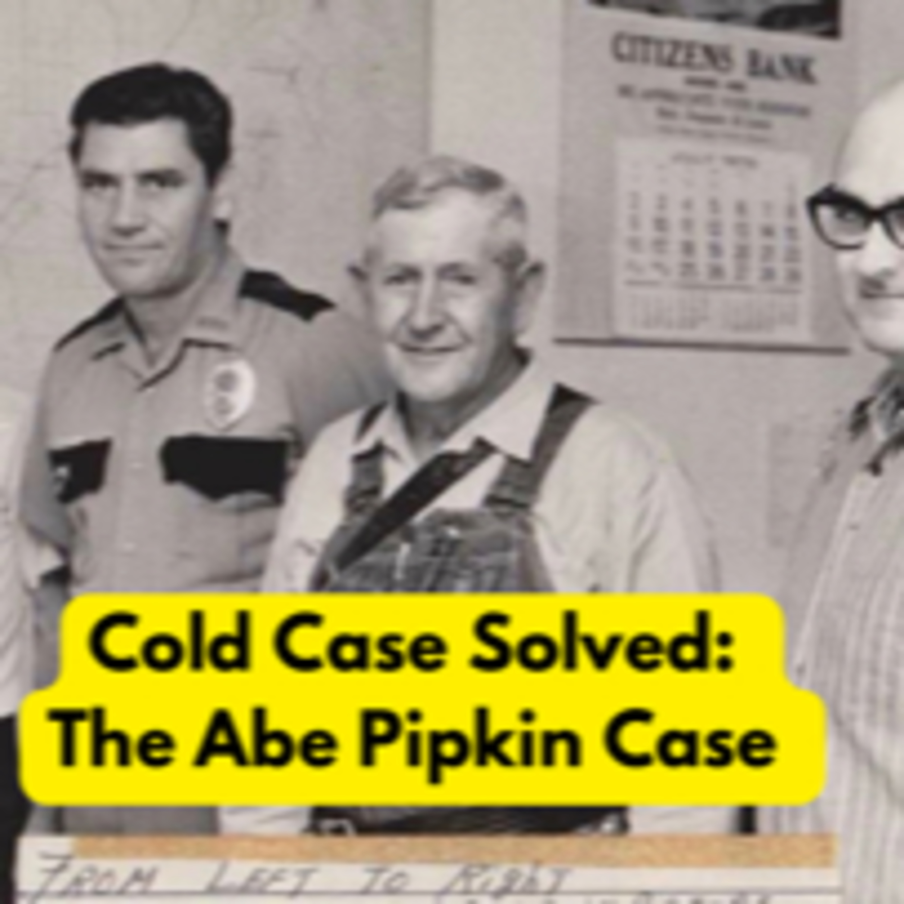 Cold Case Solved: The Abe Pipkin File (Part 2) episode artwork