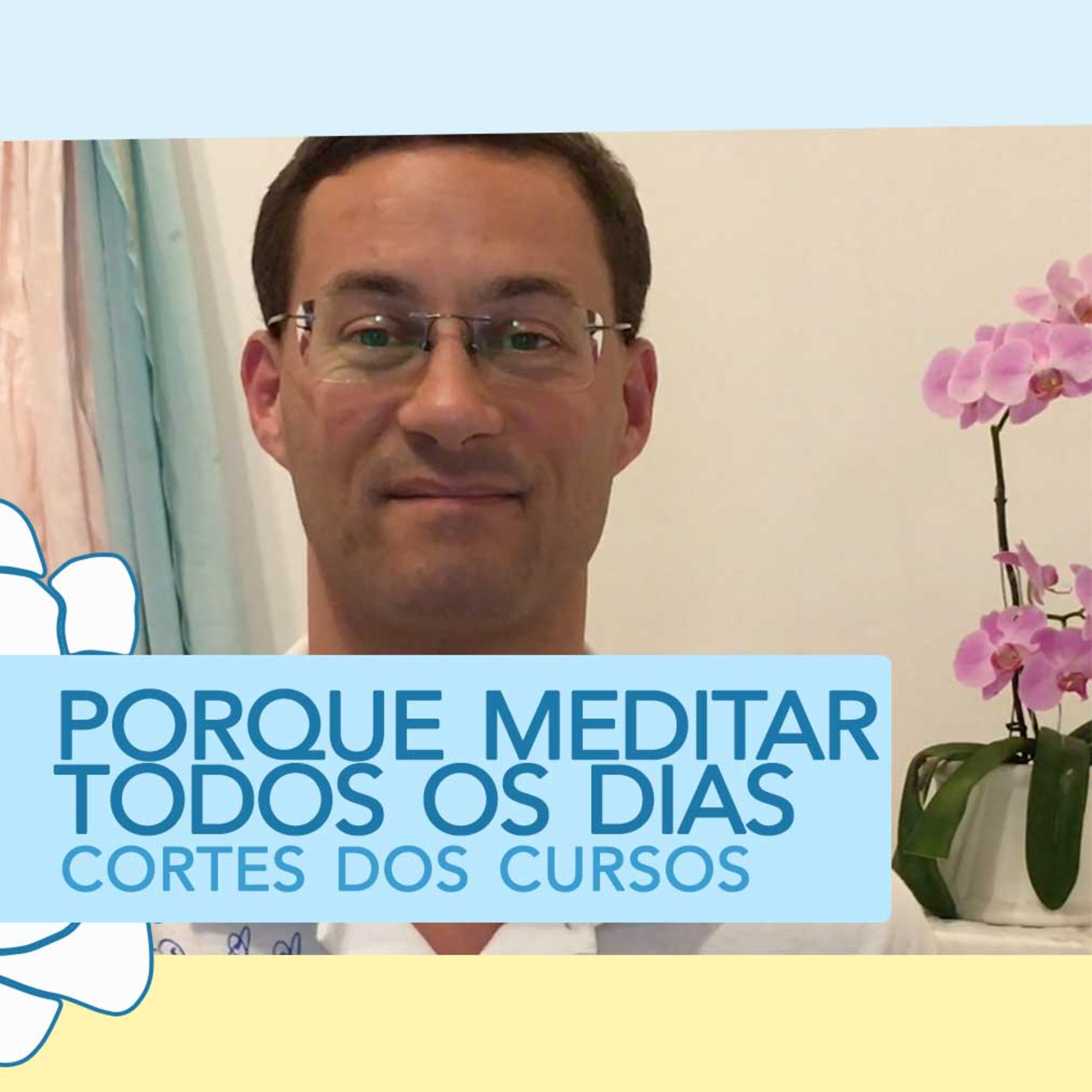 🏛️ CORTES DOS CURSOS DE MEDITAÇÃO - Disciplina diária para meditar episode artwork