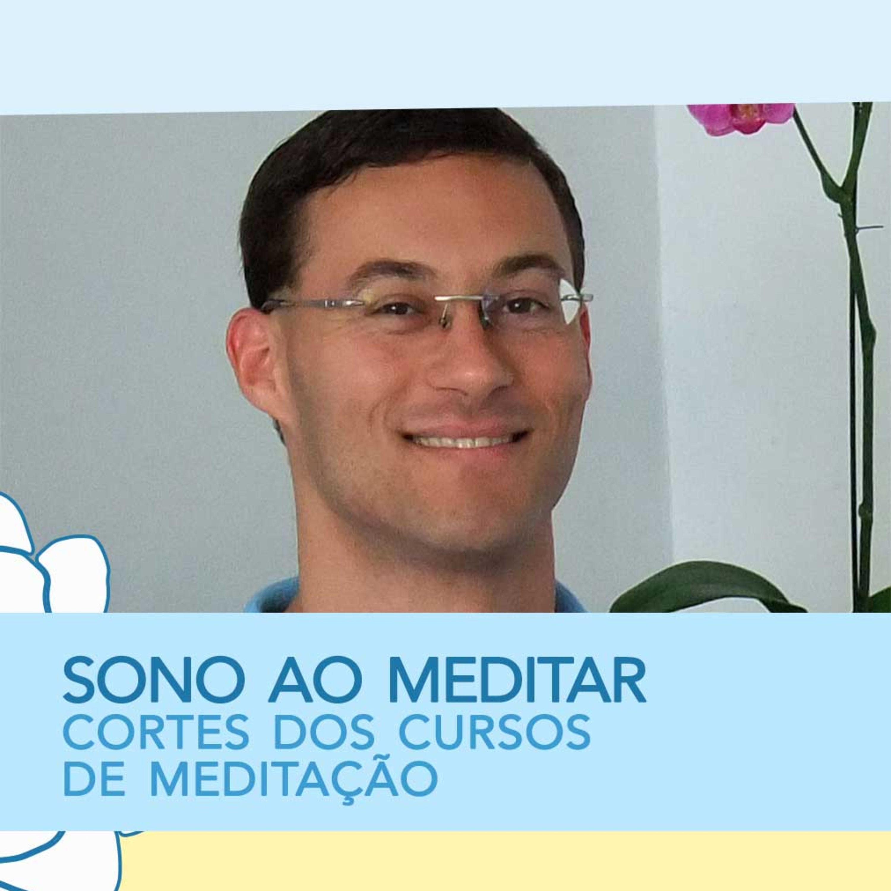 Sono durante a meditação - CORTES DOS CURSOS DE MEDITAÇÃO episode artwork