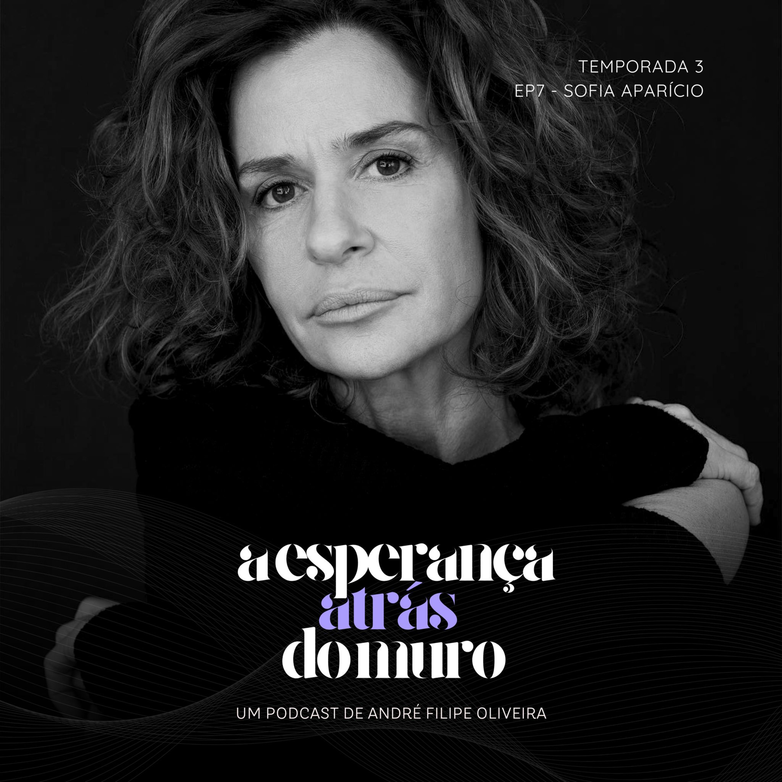 Sofia Aparício - "A minha maior ambição é dormir com a consciência tranquila" - EP7  episode artwork