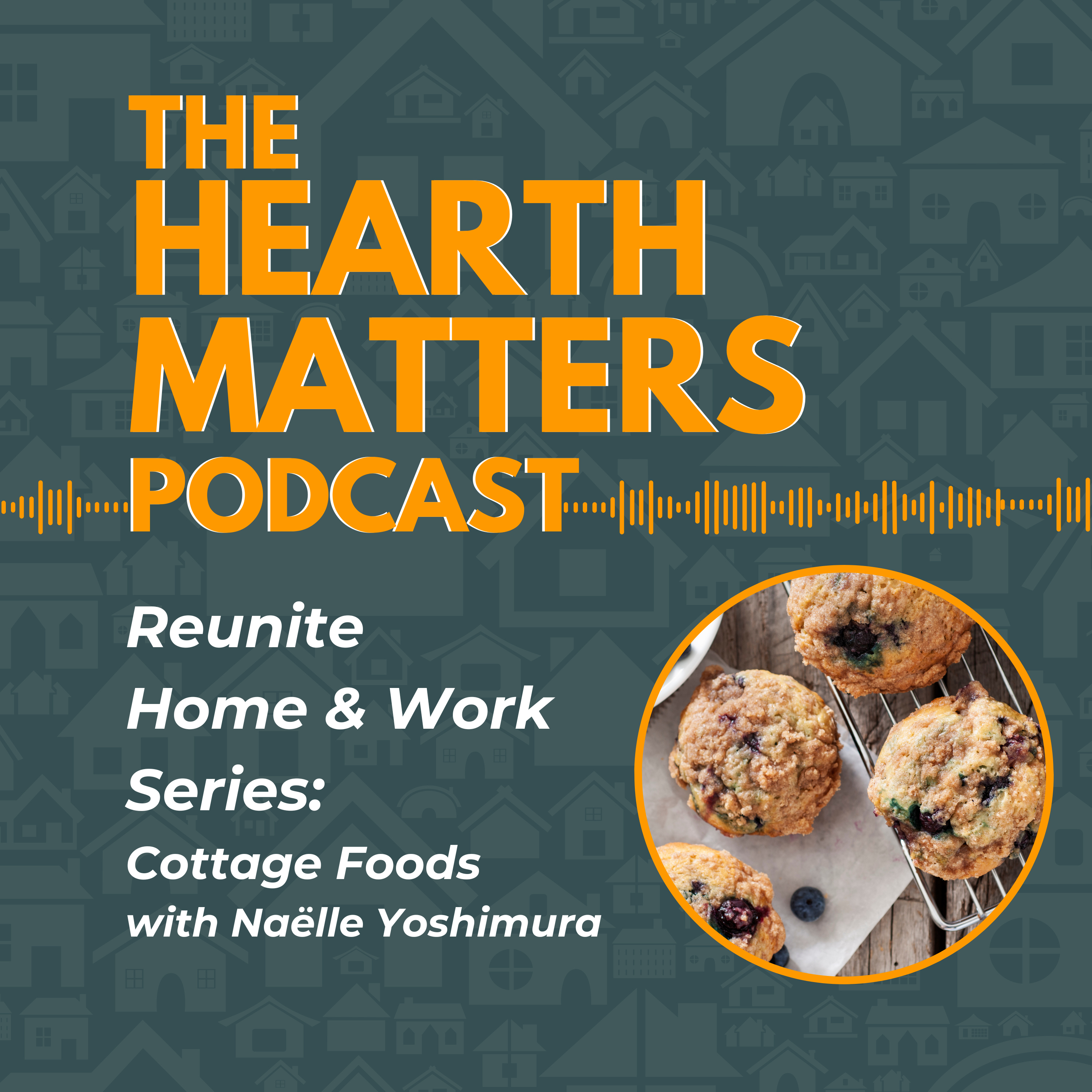 E08 | Reunite Home & Work: Cottage Foods with Naëlle Yoshimura episode artwork