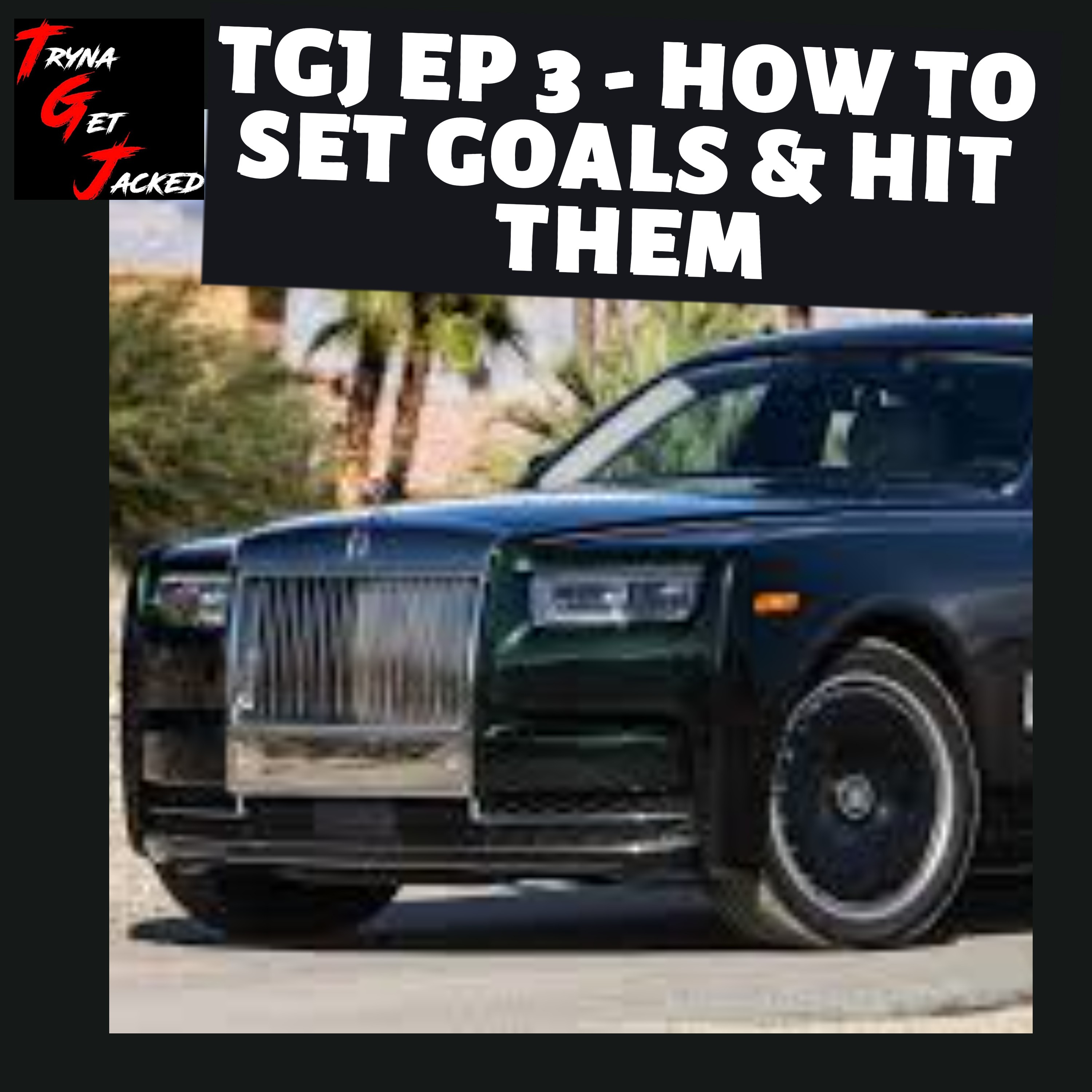 TRYNA GET JACKED PODCAST