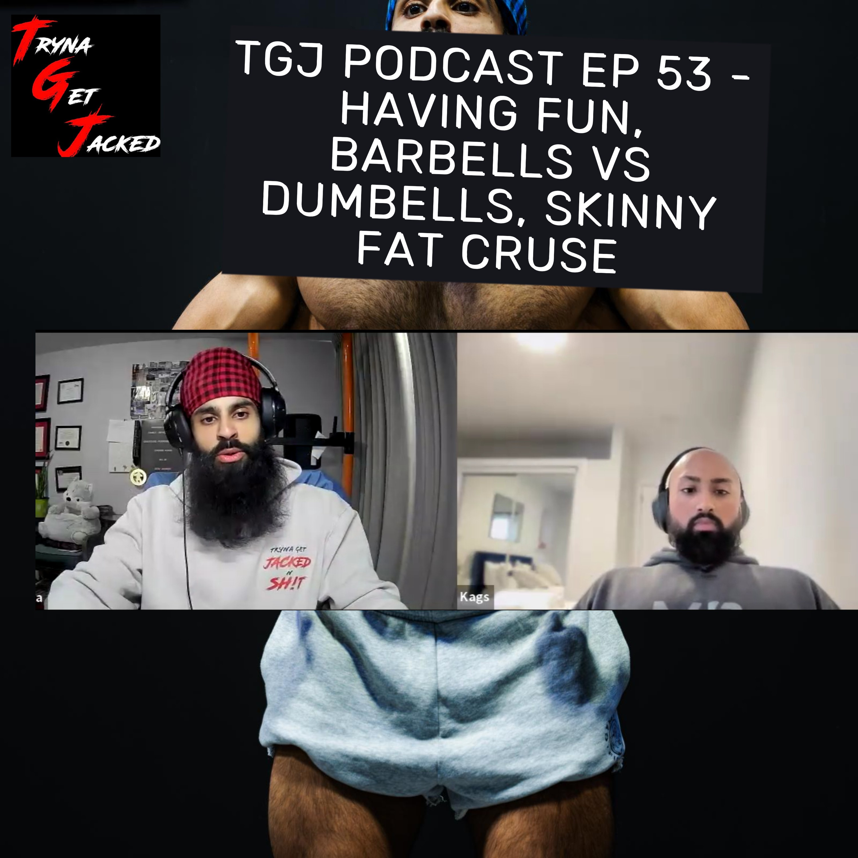 TRYNA GET JACKED PODCAST