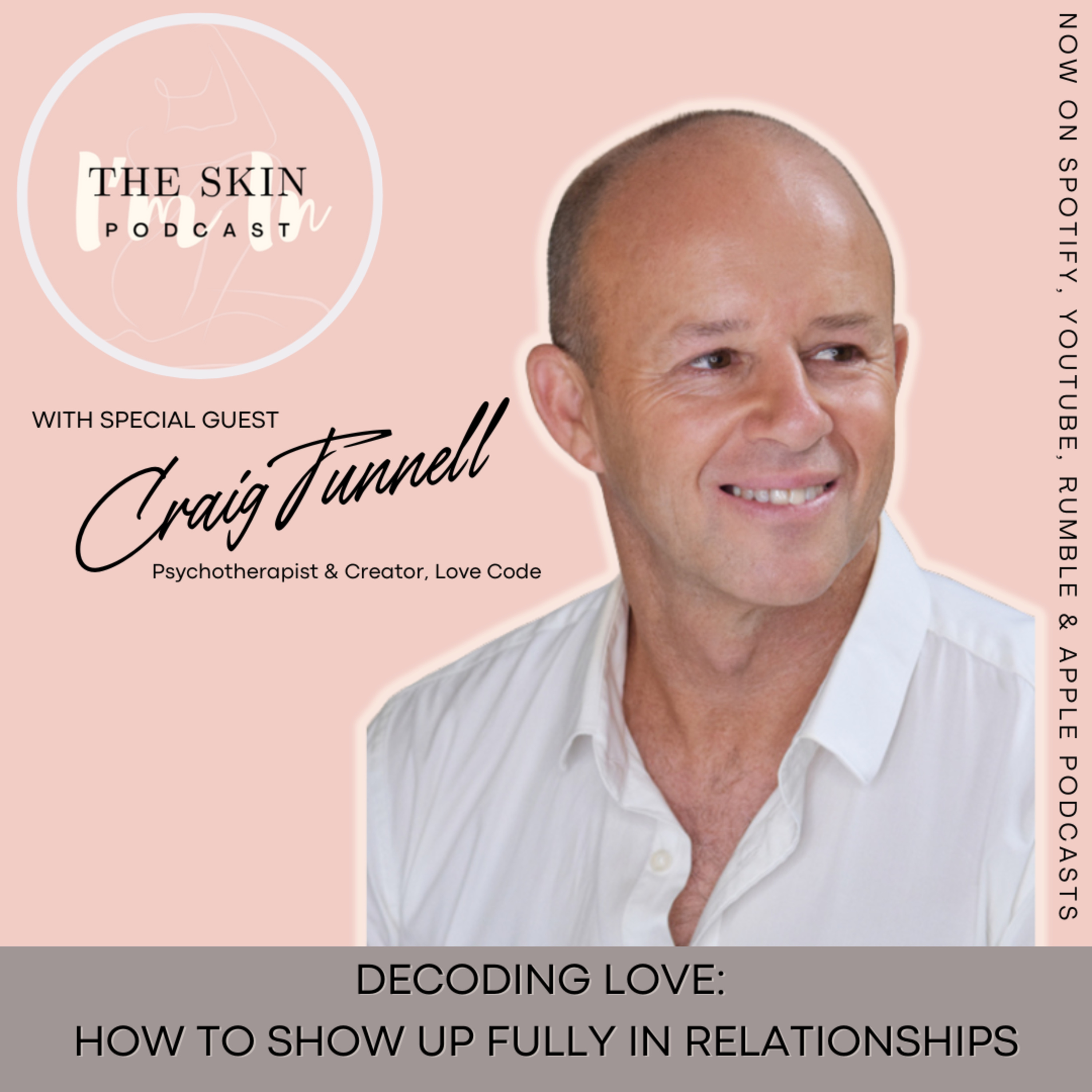 S4 | Ep. 3 Decoding Love: How to Show Up Fully in Relationships - Interview w/Craig Tunnell, Psychotherapist & Creator of Love Code episode artwork