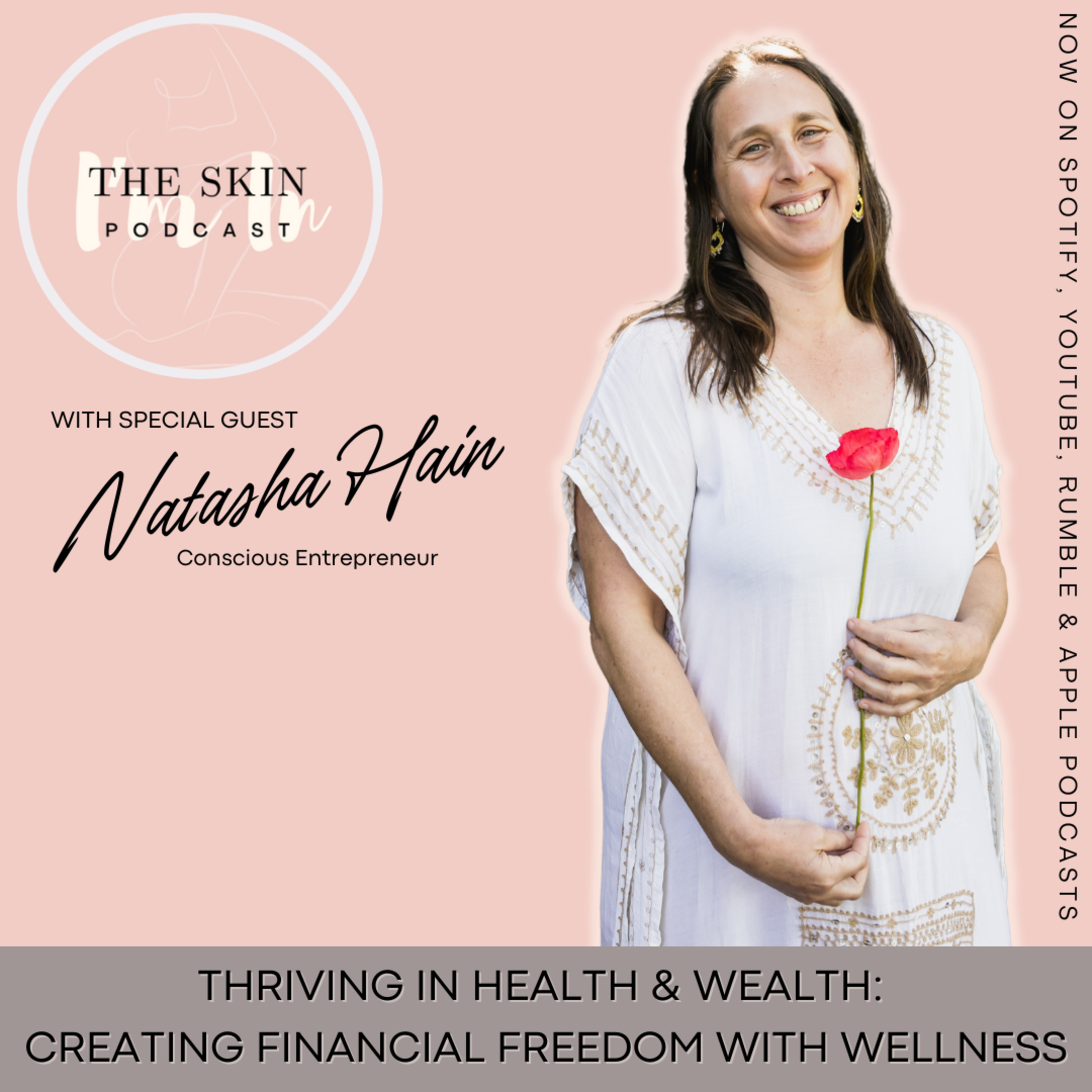 S3 | Ep.5 Thriving in Health & Wealth: Creating Financial Freedom with Wellness - Interview w/Natasha Hain, Conscious Entrepreneur episode artwork