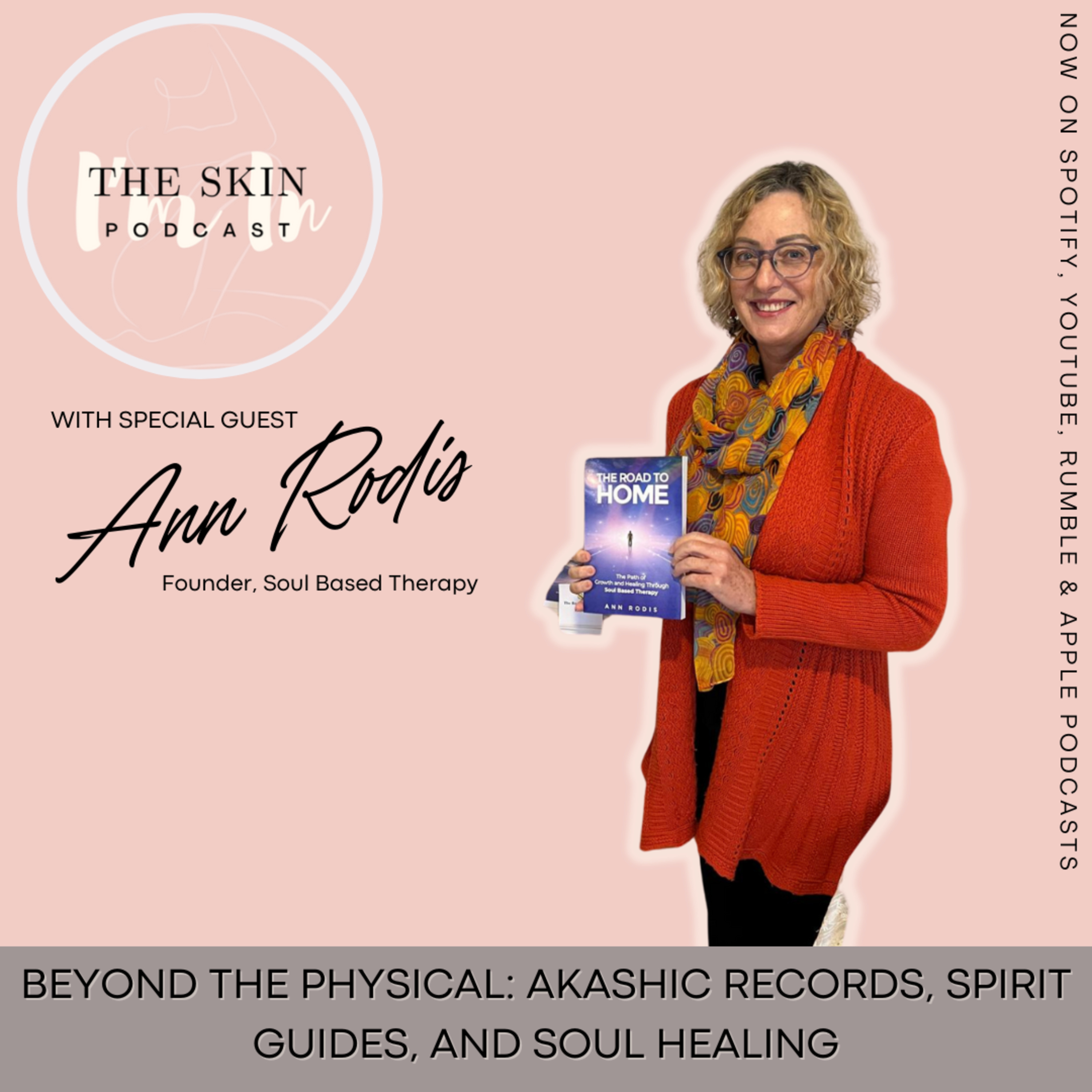 S2 | Ep.9 Beyond the Physical: Akashic Records, Spirit Guides, and Soul Healing - Interview w/ Ann Rodis - Founder, Soul Based Therapy episode artwork