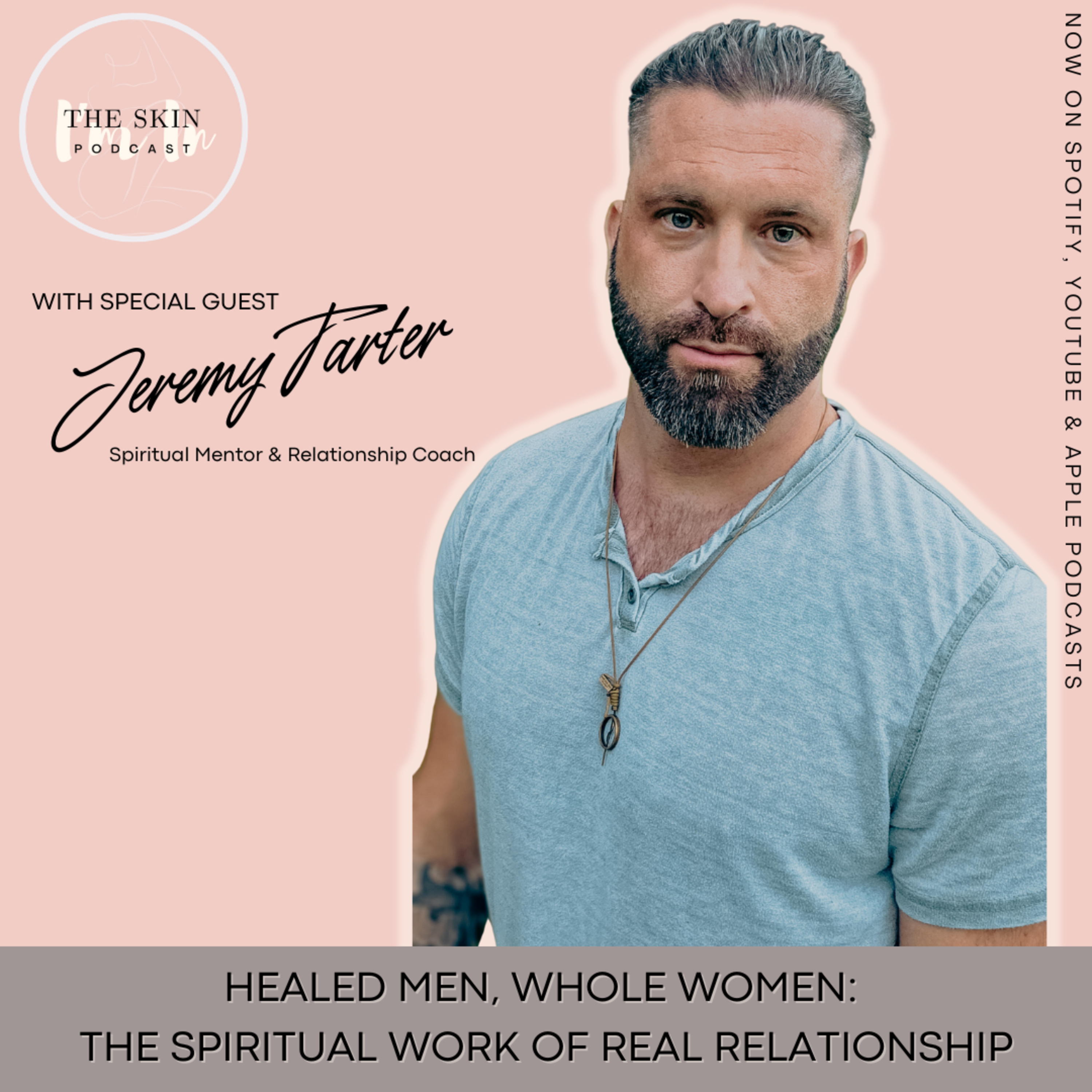 S5 | Ep.2 Healed Men, Whole Women: The Spiritual Work Of Real Relationship - Interview w/ Jeremy Tarter, Spiritual Mentor & Relationship Coach episode artwork