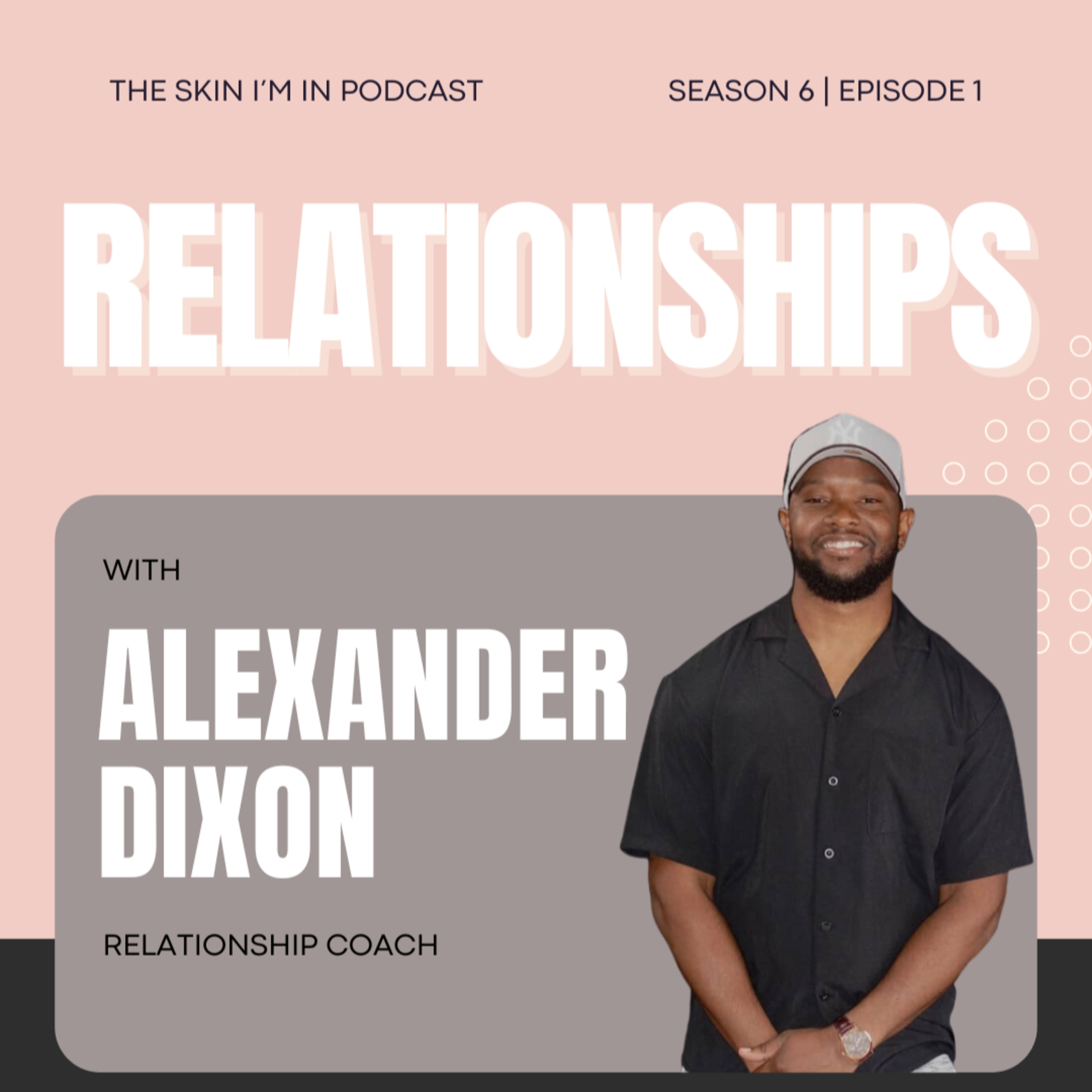 S6 | Ep. 1 Turning Boys Into Men: Why Rejection Might Be His Greatest Rebirth w/ Alexander Dixon, Relationship Coach episode artwork