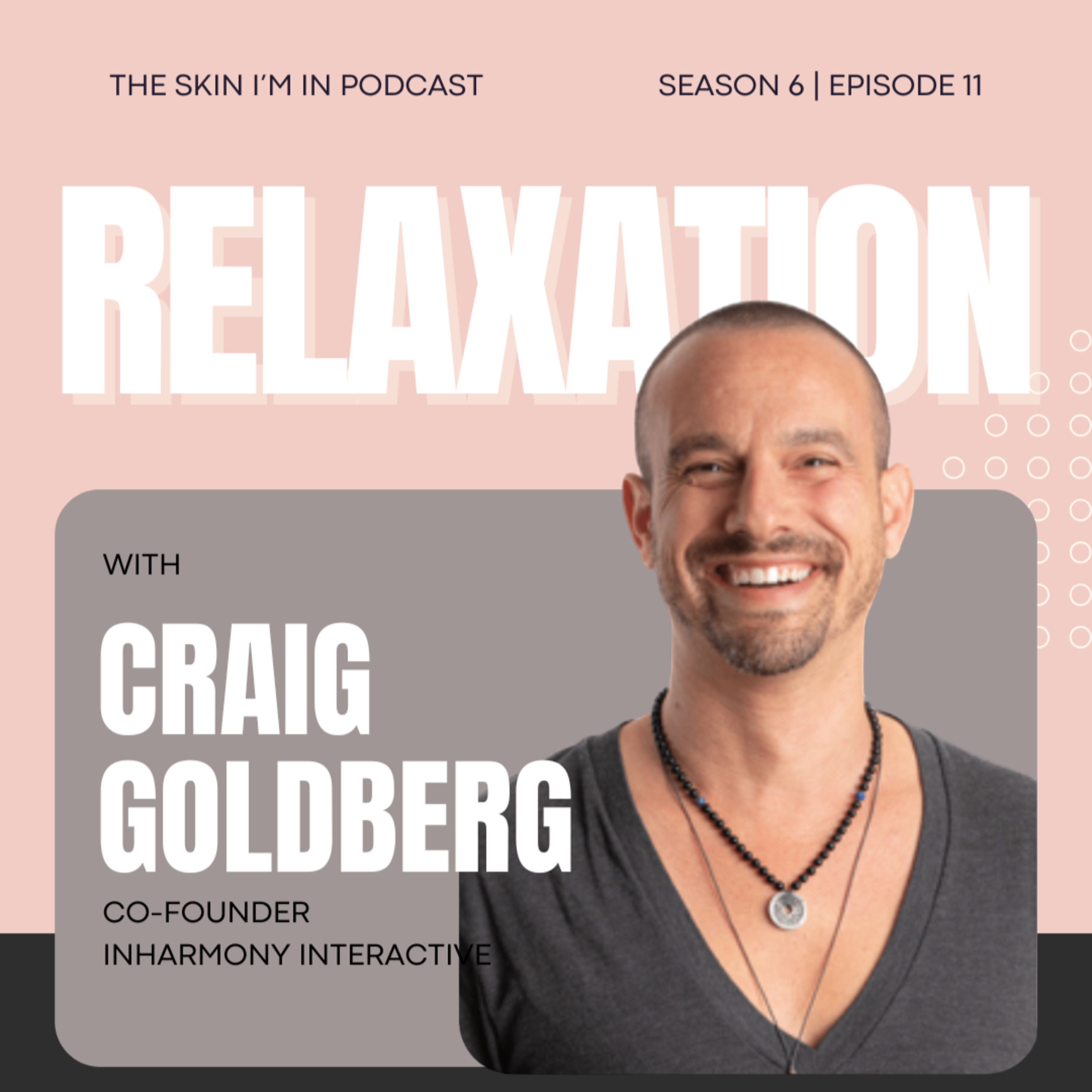 S6 | Ep.11 What If You Could Hack Your Nervous System Using Sound & Frequency? | Craig Goldberg, Co-Founder InHarmony Interactive episode artwork