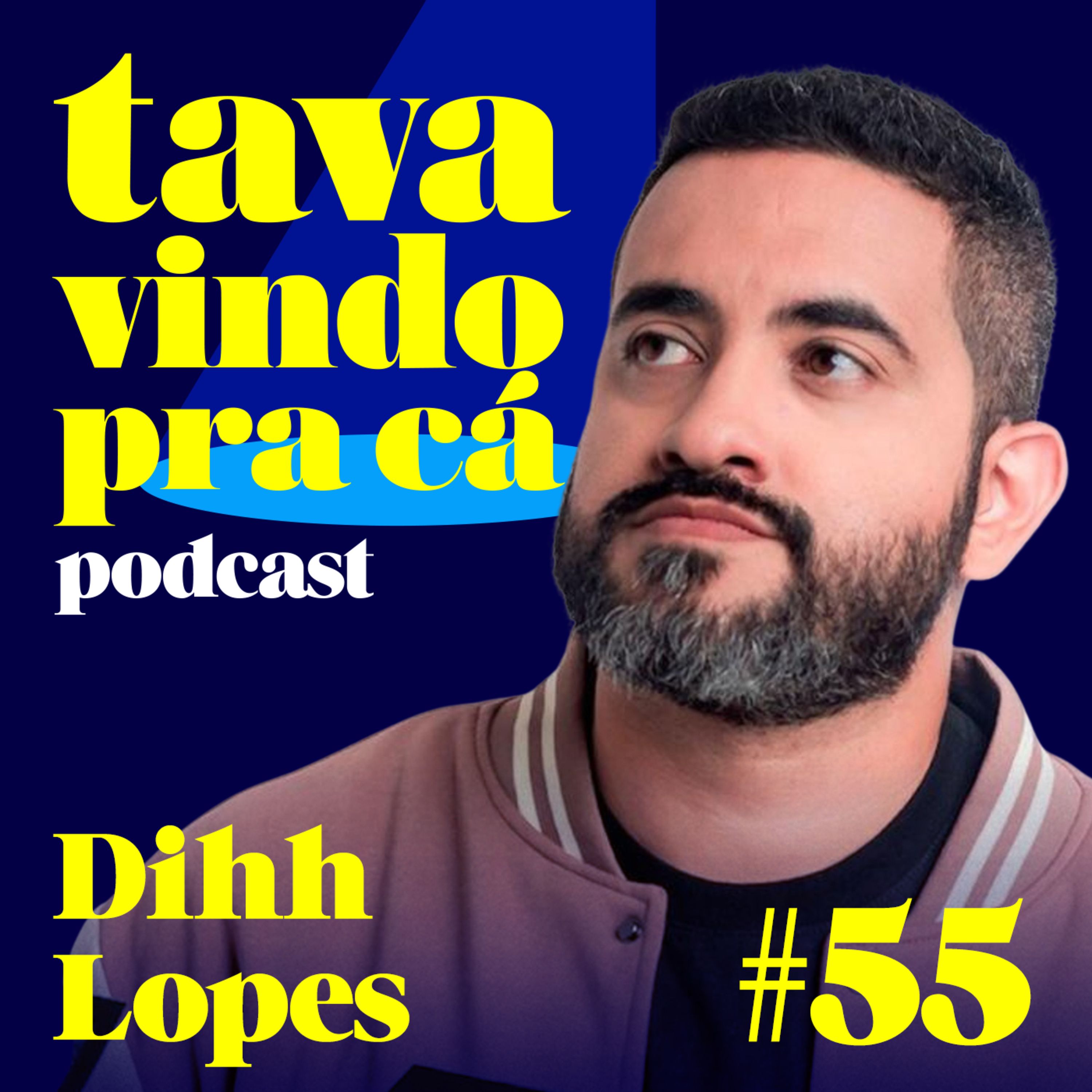 #55 - DIHH LOPES, A importância do texto no stand up