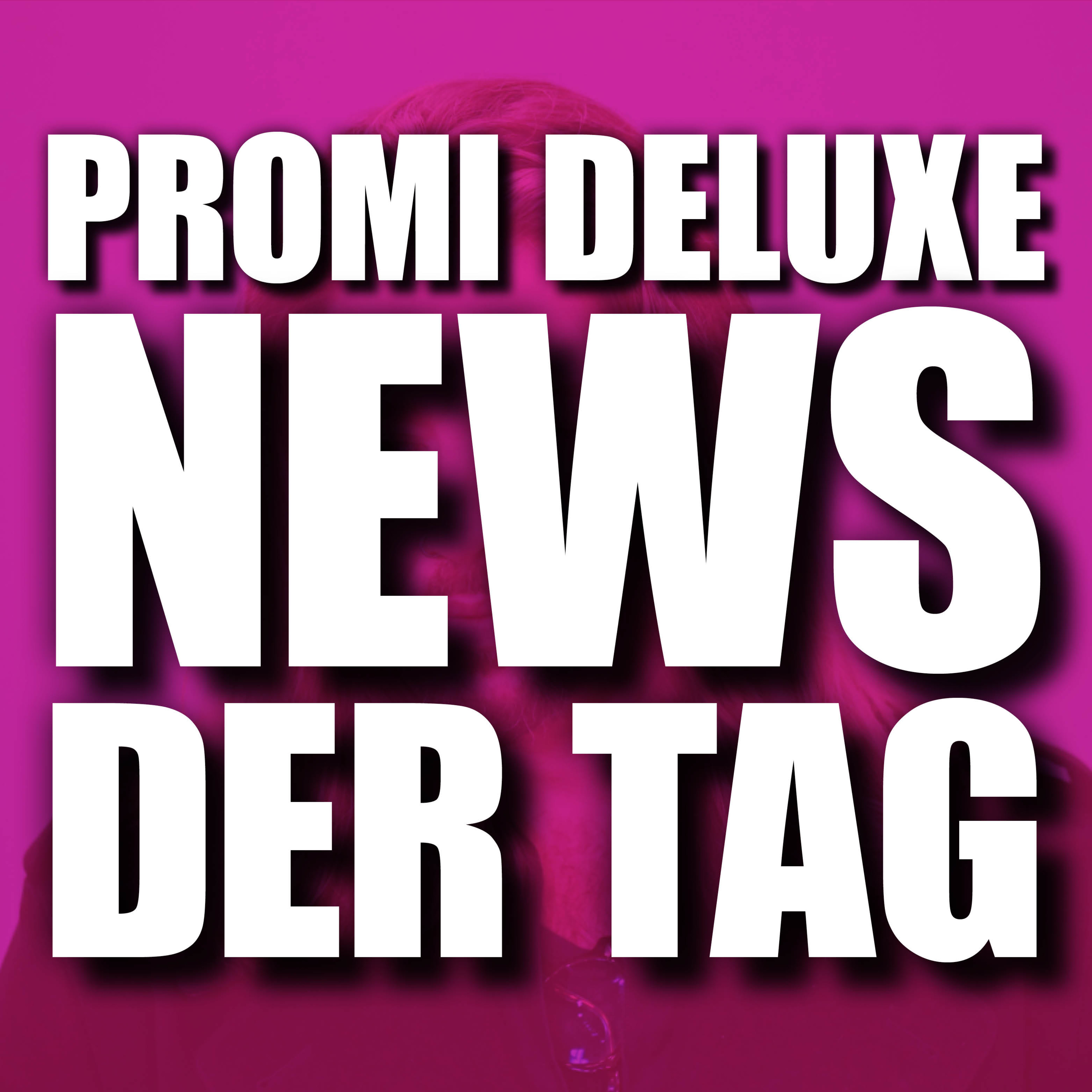 PROMI DELUXE - DER PODCAST