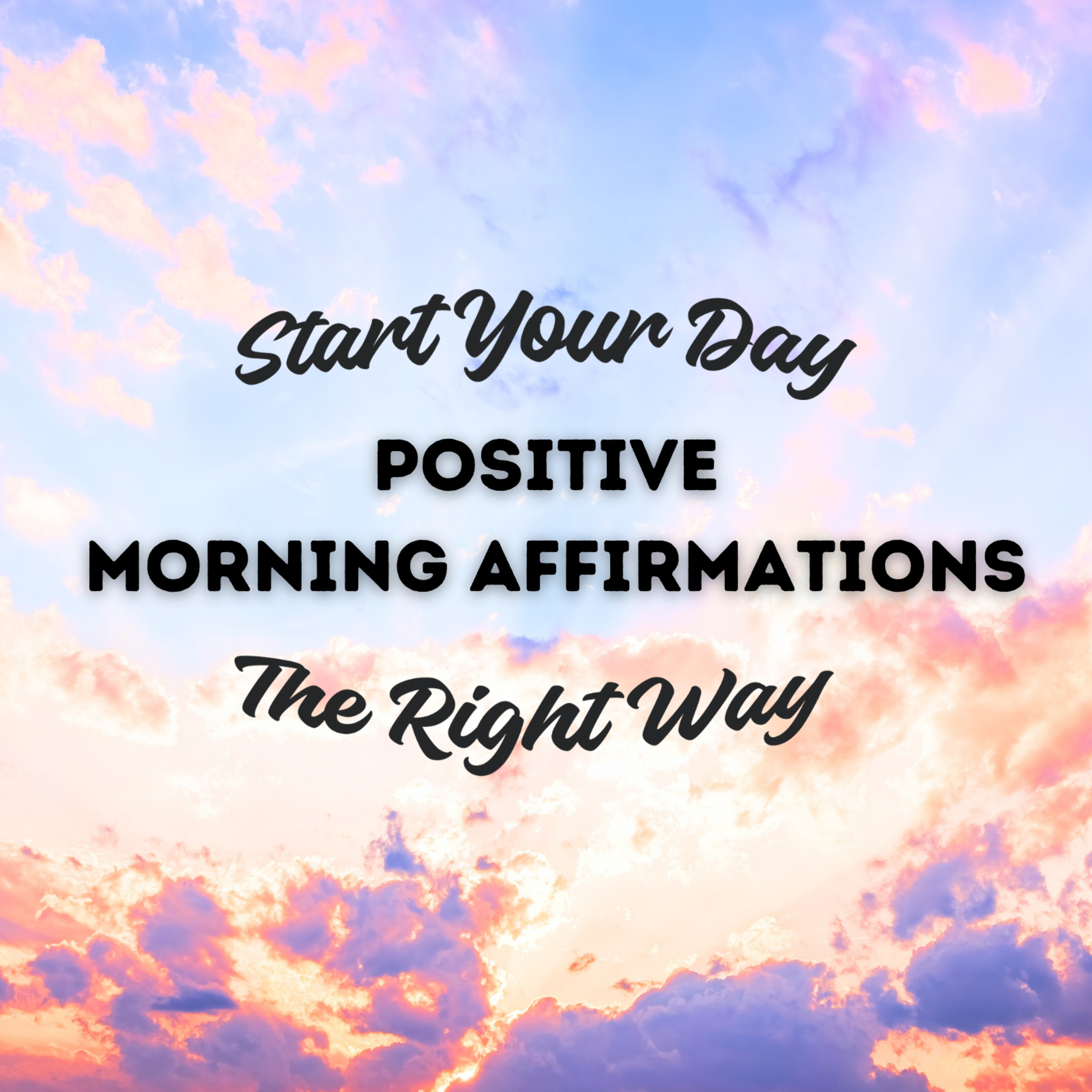 Positive Morning Affirmations ✨A Powerful Way to Start Your Day!