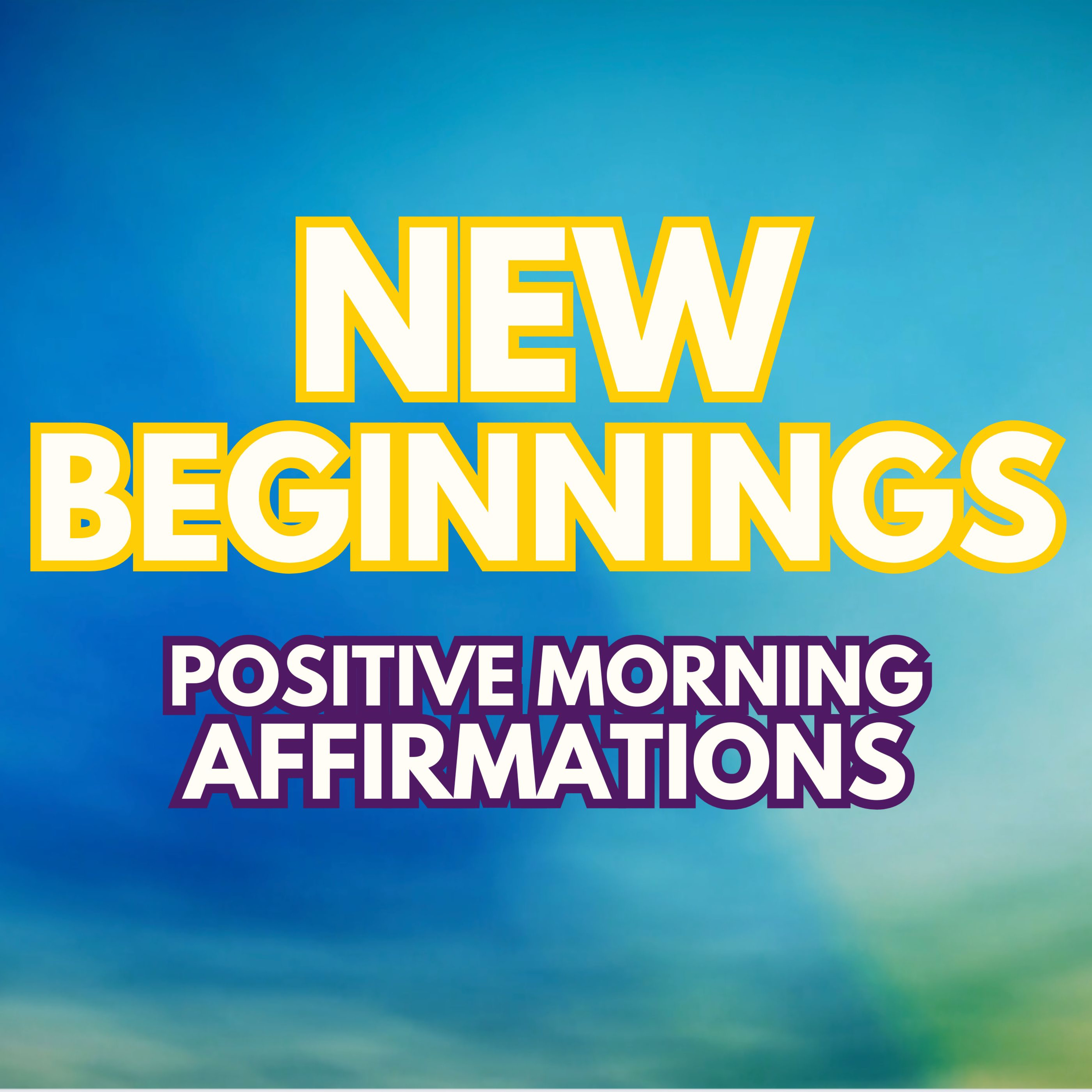 POSITIVE MORNING MOTIVATION AFFIRMATIONS ✨ NEW BEGINNINGS ✨ (affirmations said once)