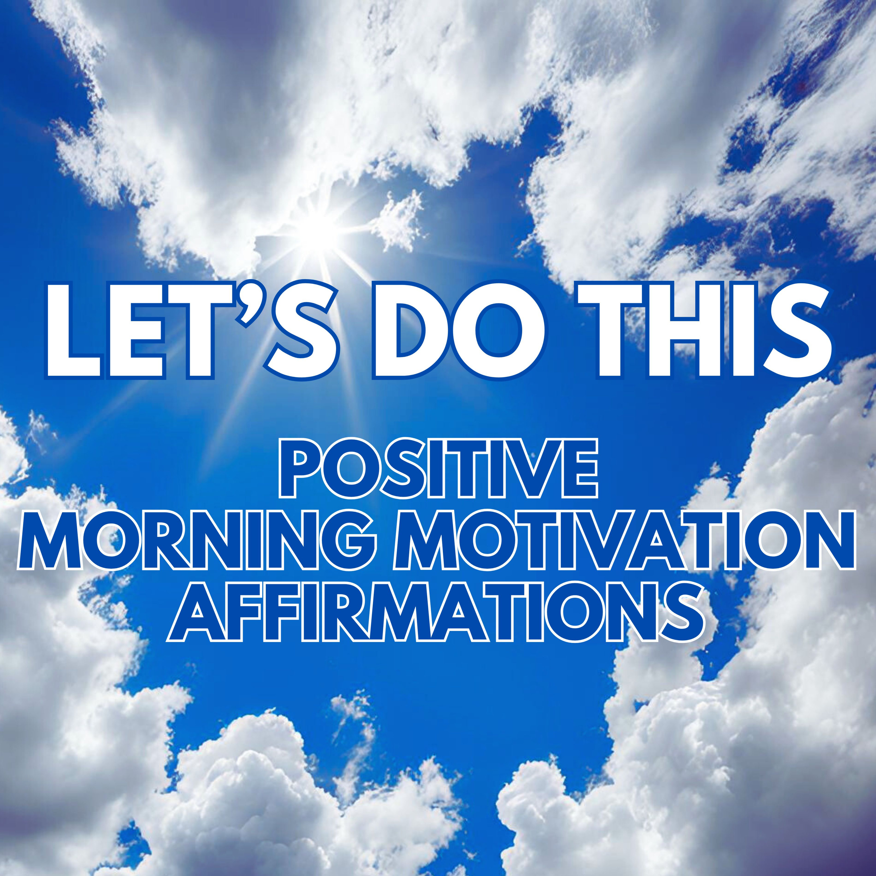 LET’S DO THIS ✨ POSITIVE MORNING MOTIVATION AFFIRMATIONS ✨ (affirmations said once)
