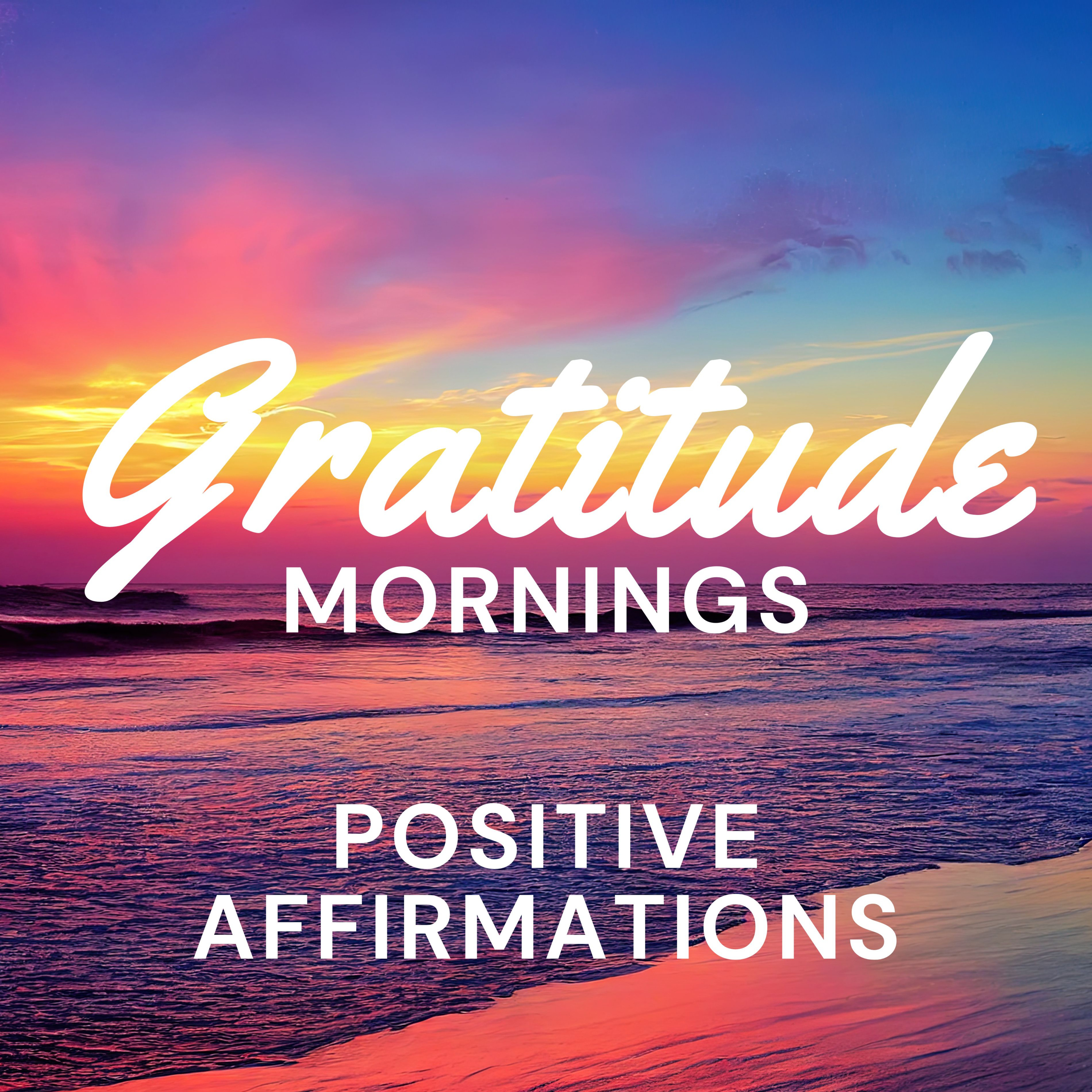 Gratitude Mornings ✨ Positive MORNING GRATITUDE affirmations ✨ Start Your Day with PURPOSE