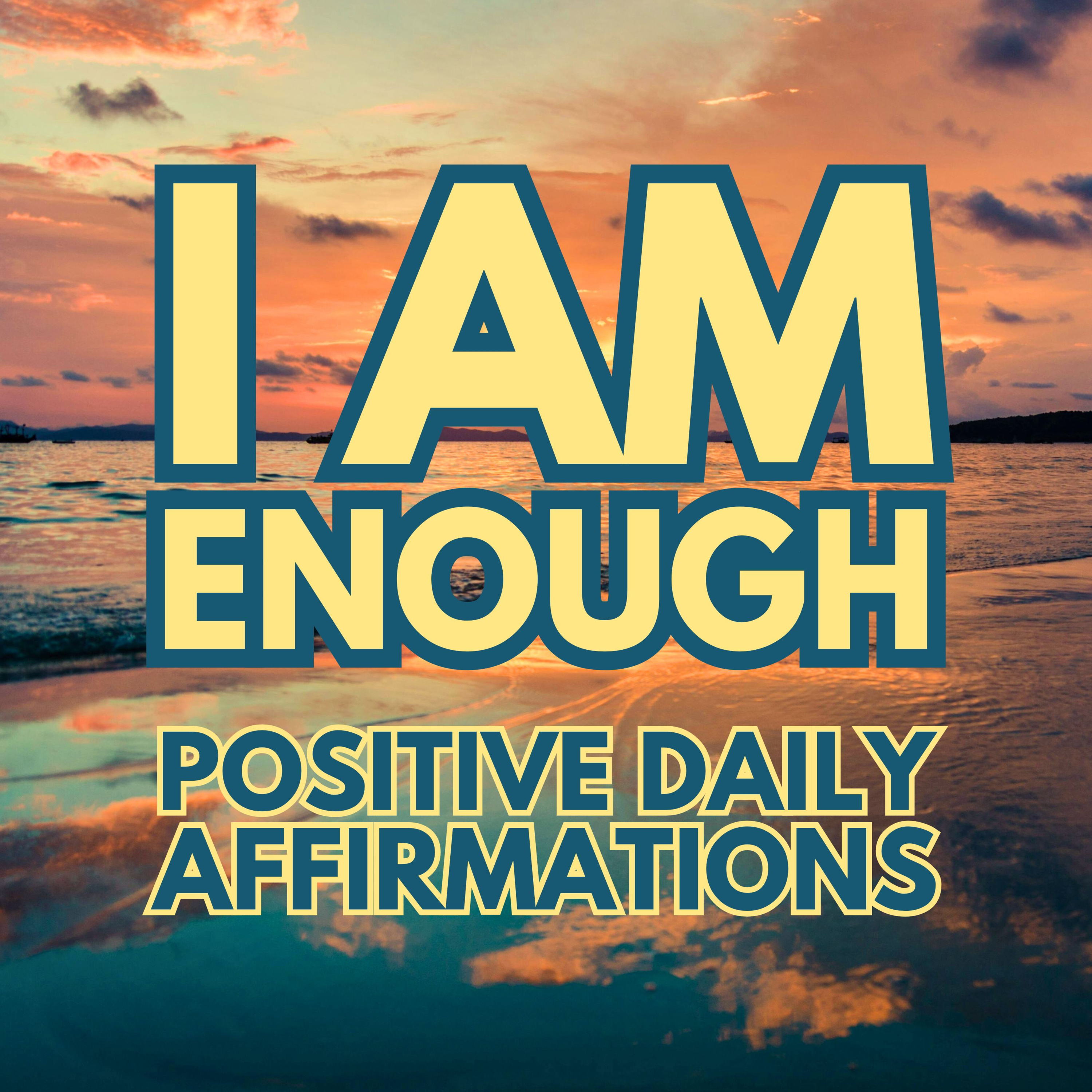 I AM ENOUGH. Positive Morning Affirmations ✨
