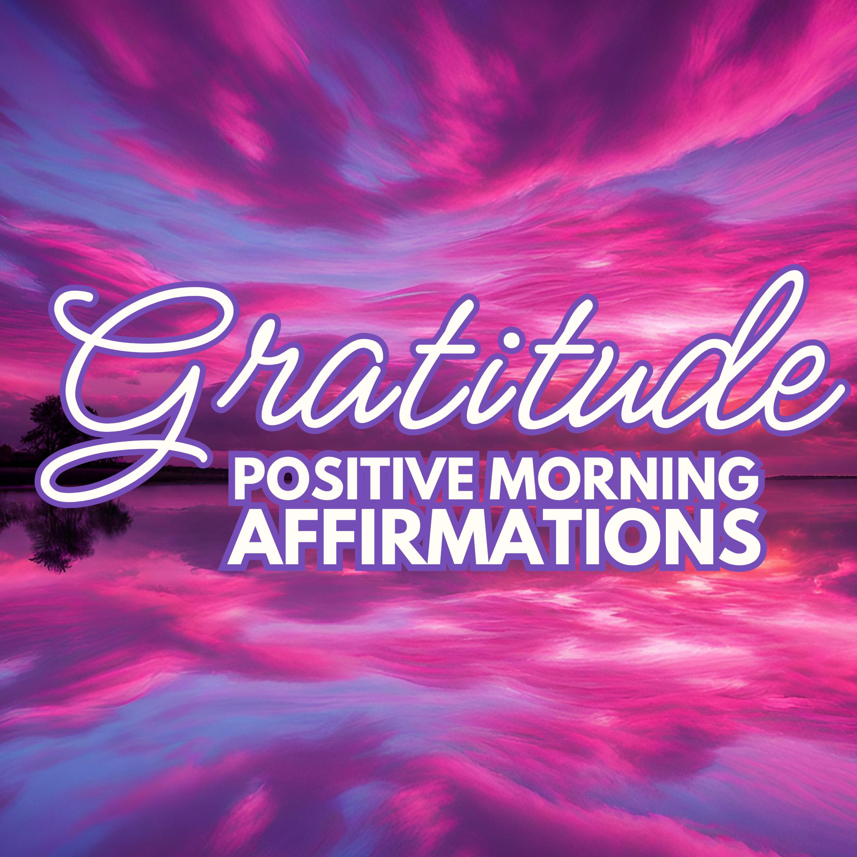 Good Morning Gratitude ✨ Positive MORNING GRATITUDE Affirmations ✨