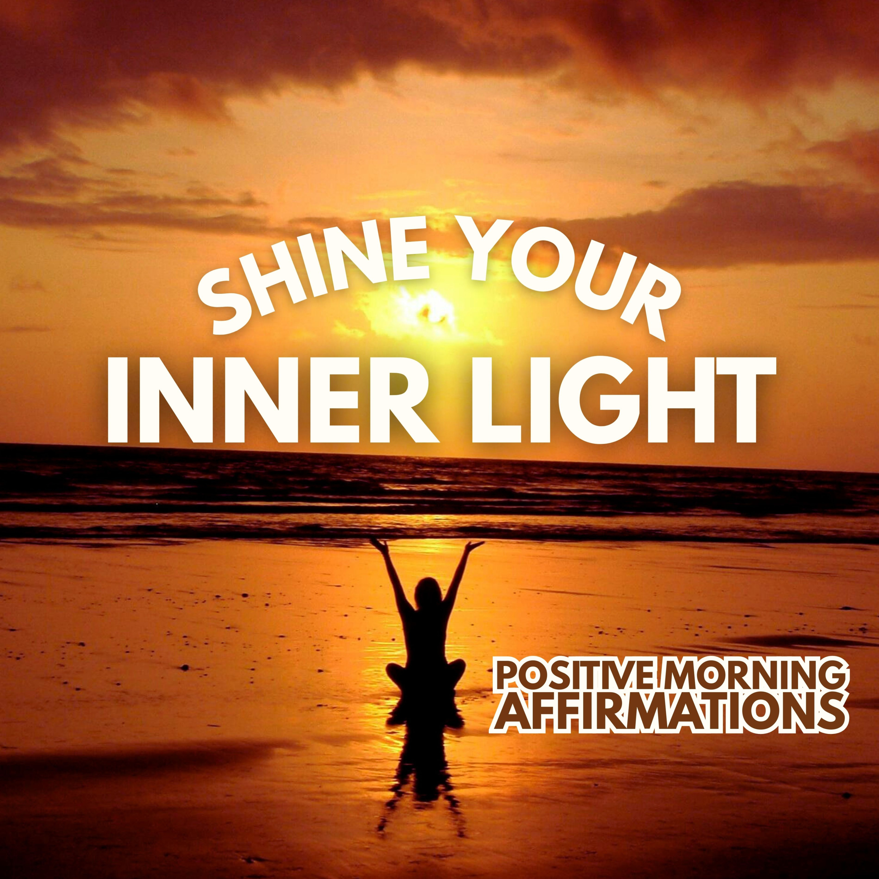 Powerful Positive Morning Affirmations ✨ Shine Your Inner Light ✨