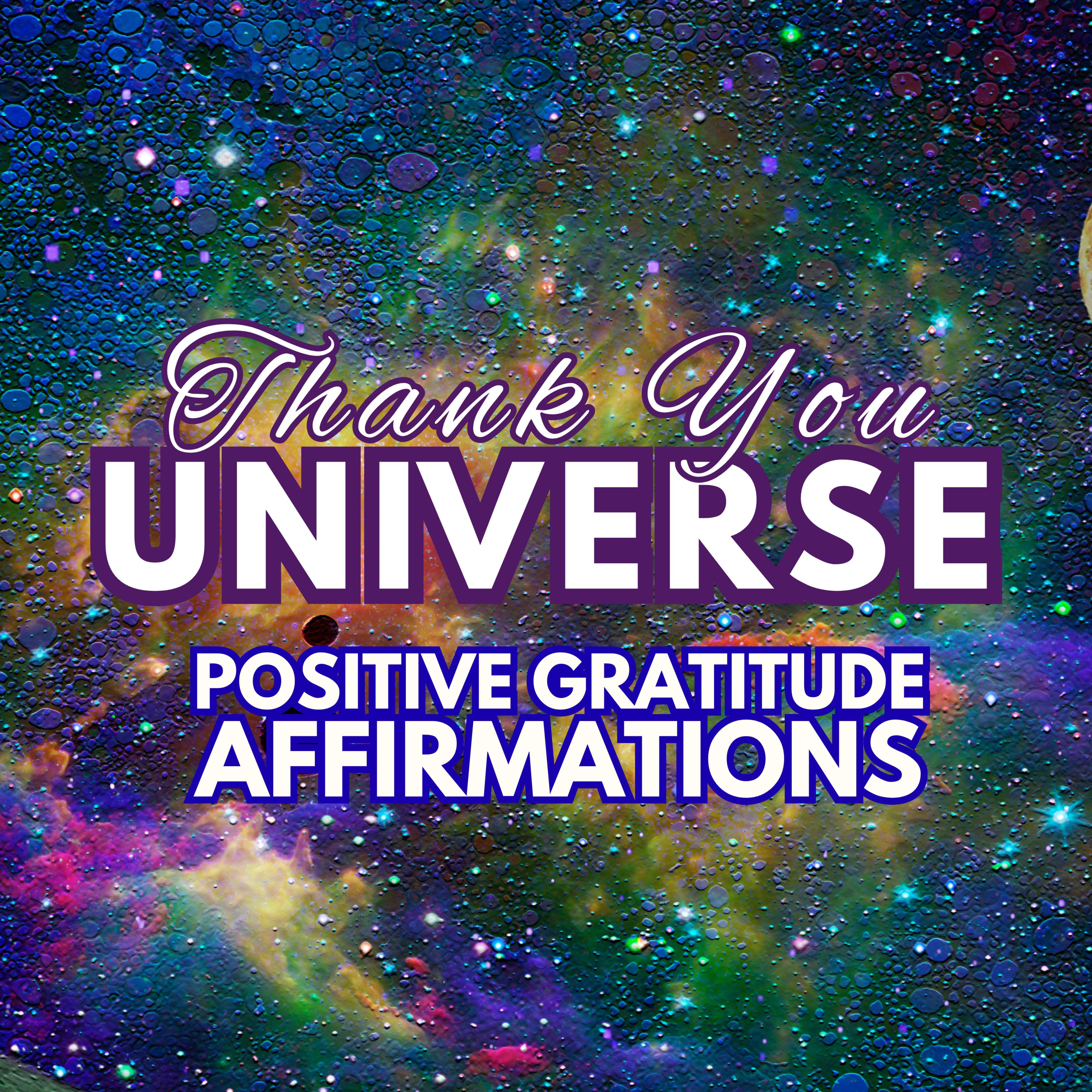Thank You Universe | Powerful Positive Gratitude Morning Affirmations ✨