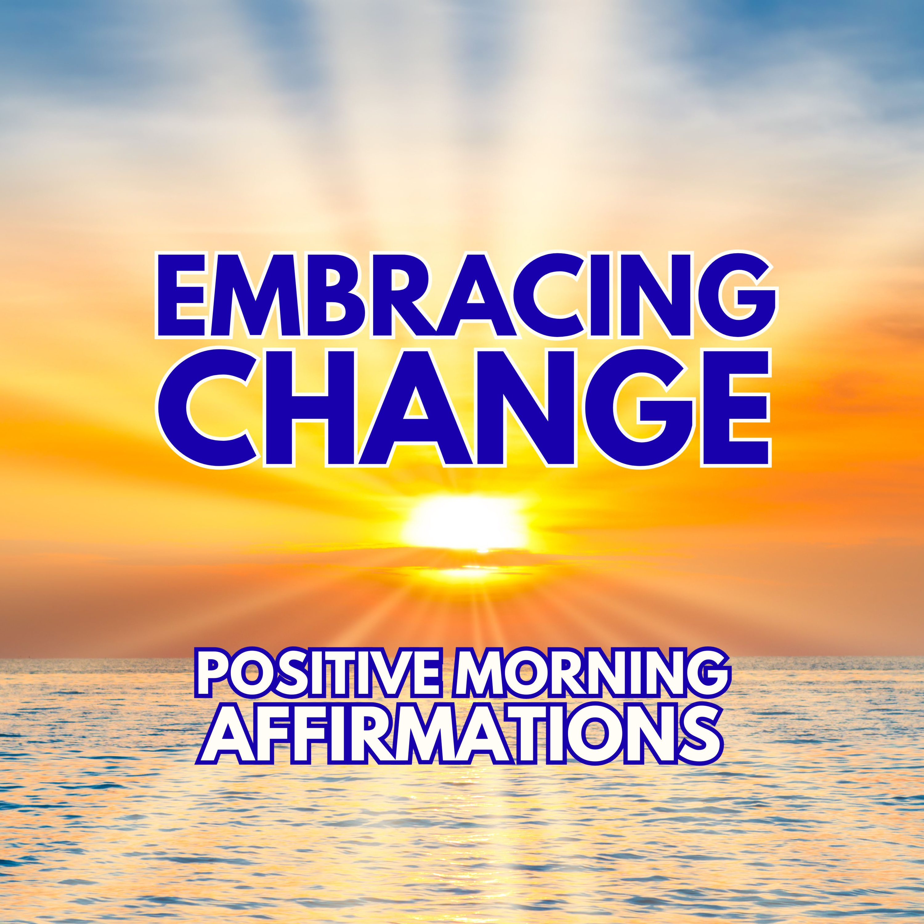 Embracing CHANGE | Powerful Positive Morning Gratitude Affirmations ✨