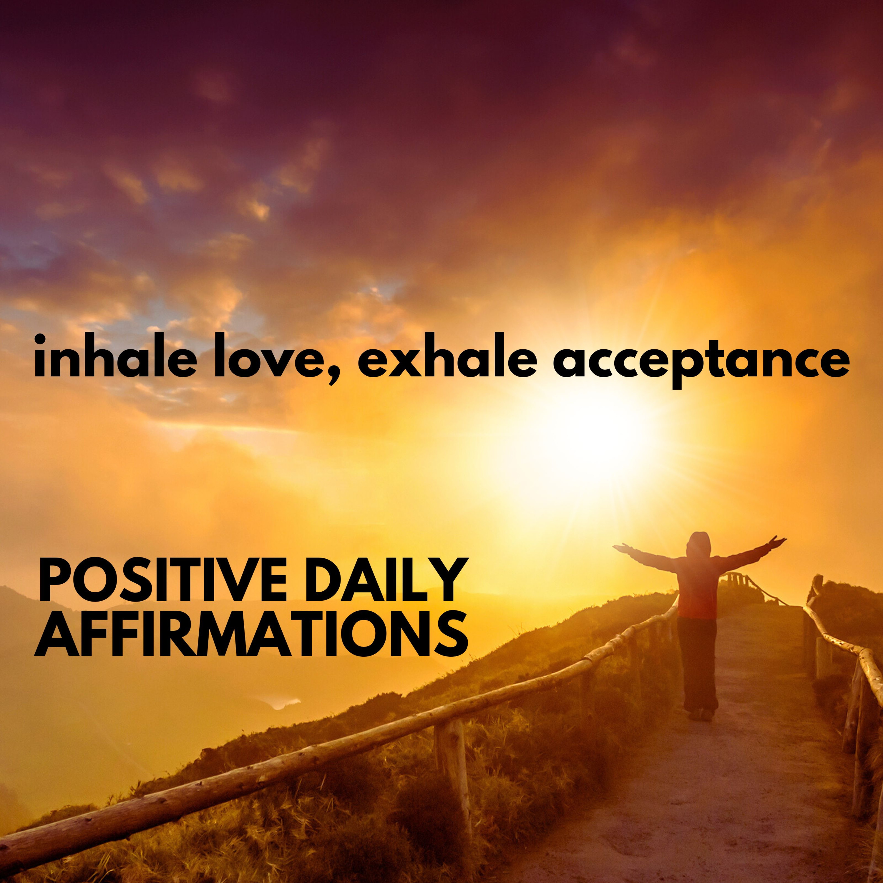 Inhale Love, Exhale Acceptance ✨ Positive Gratitude Affirmations ✨