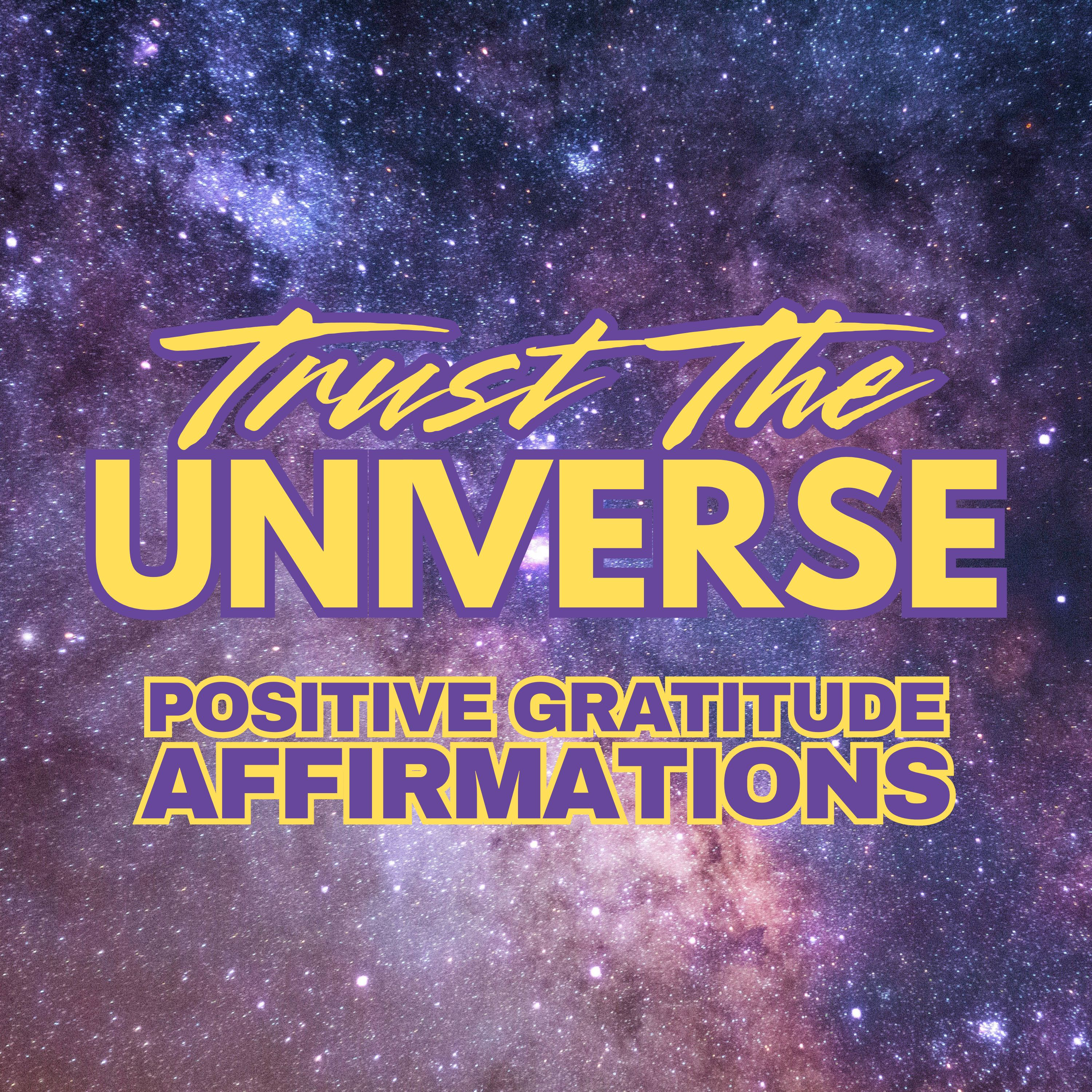 Trust The Universe ✨ Powerful Positive Gratitude Morning Affirmations ✨