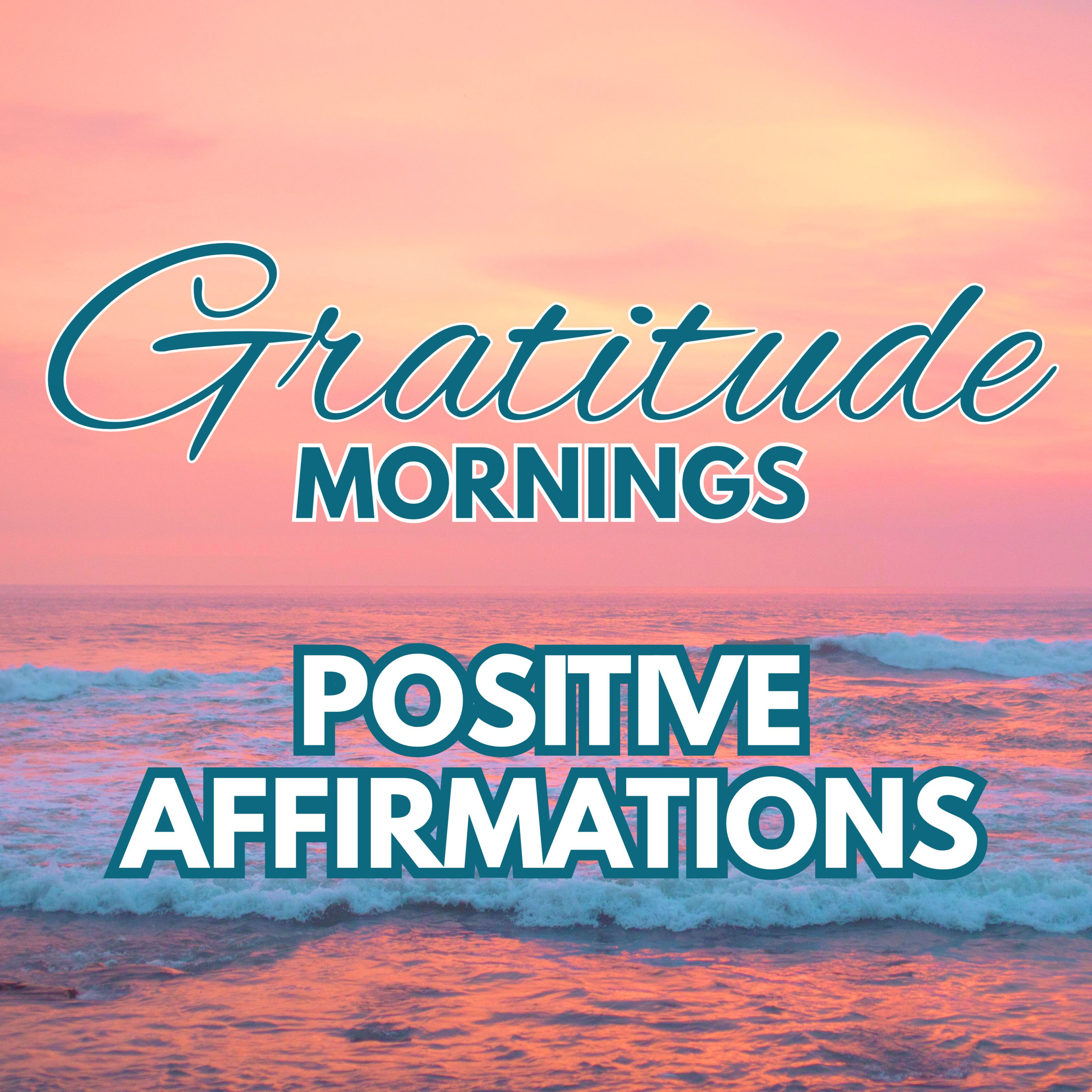 Gratitude Mornings ✨ Positive Morning Gratitude Affirmations ✨