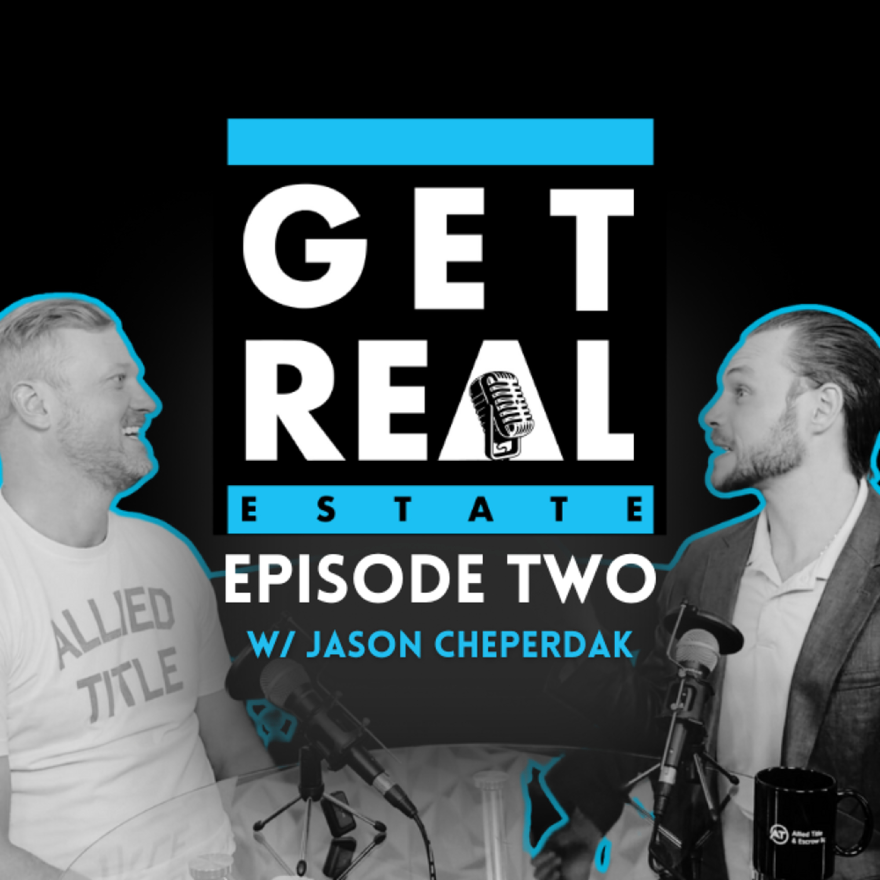 EP2 | So, you want to build a Real Estate Powerhouse? | Get Real with Jason Cheperdak episode artwork