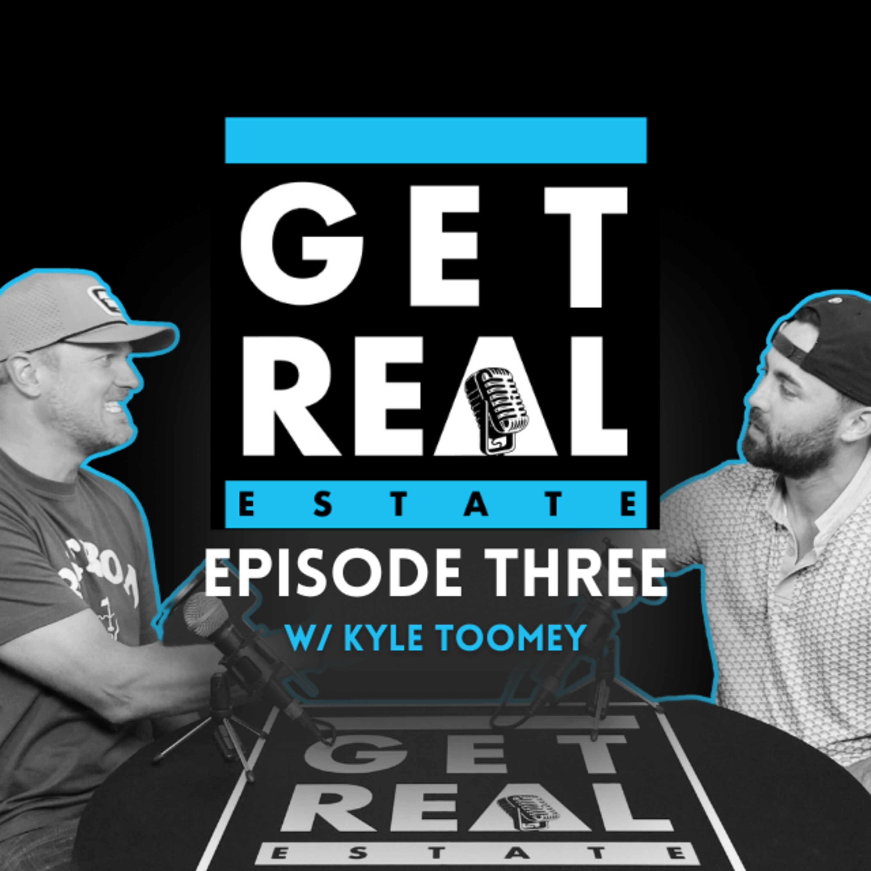 EP3 | Pushing the Limits of Real Estate through Tiktok | Get Real with Kyle Toomey episode artwork