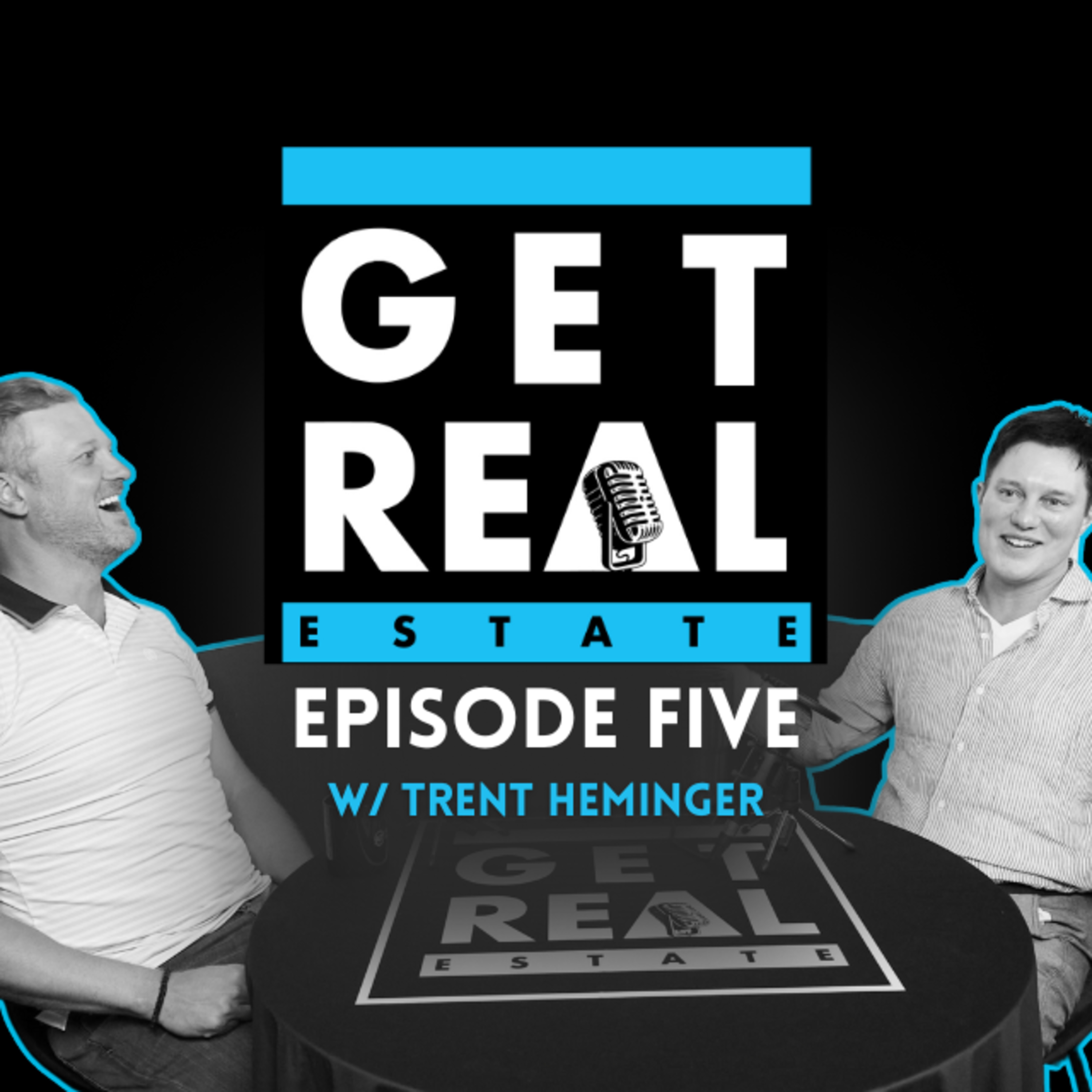 EP5 | Funeral Homes to Houses | Get Real with Trent Heminger
