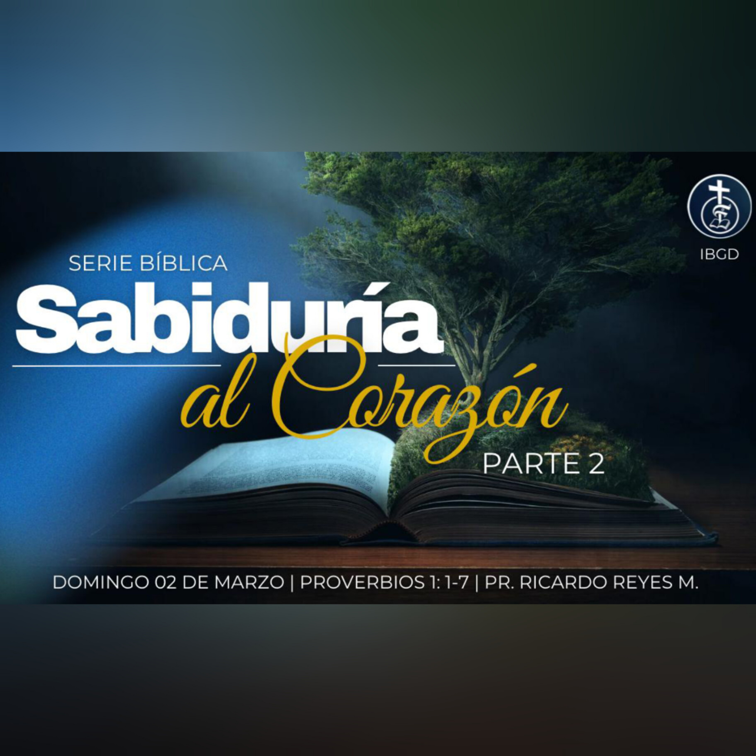 Parte 2 | Sabiduría al Corazón (Proverbios 1. 1-7). episode artwork