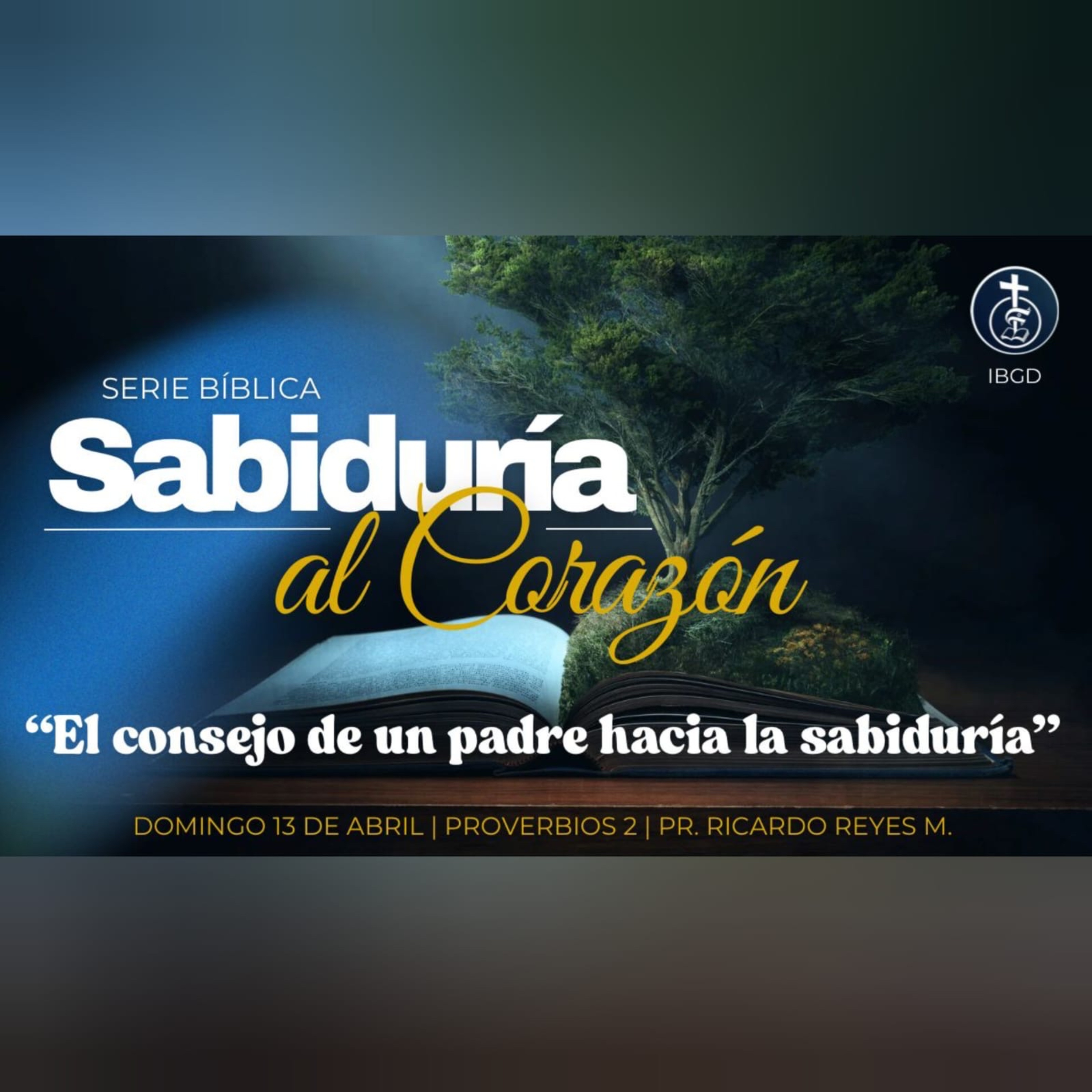 El consejo de un padre hacia la sabiduría (Proverbios 2) | Serie: “Sabiduría al Corazón” episode artwork