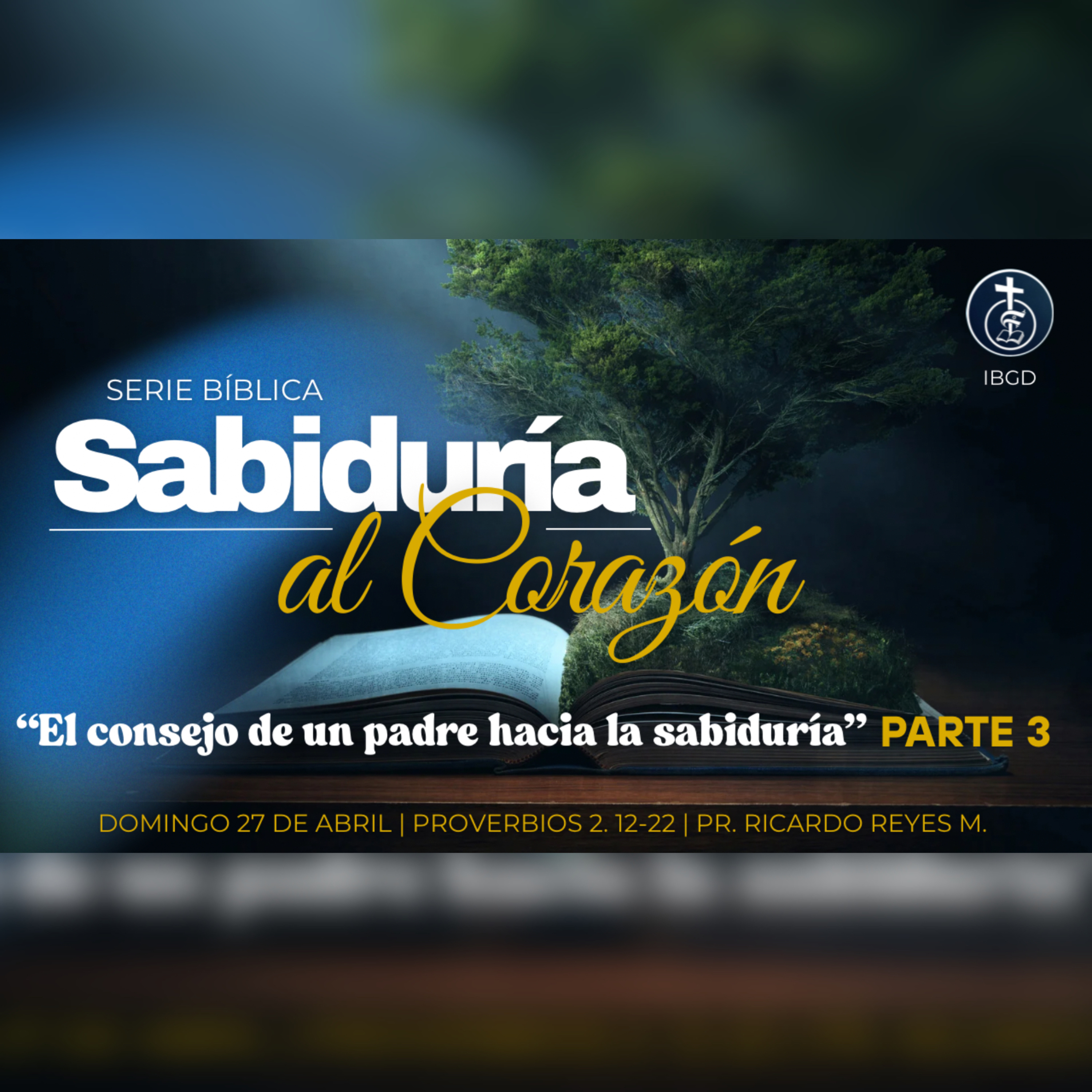 Parte 3 | El consejo de un padre hacia la sabiduría (Prov. 2:12-22) | Serie: “Sabiduría al Corazón”. episode artwork