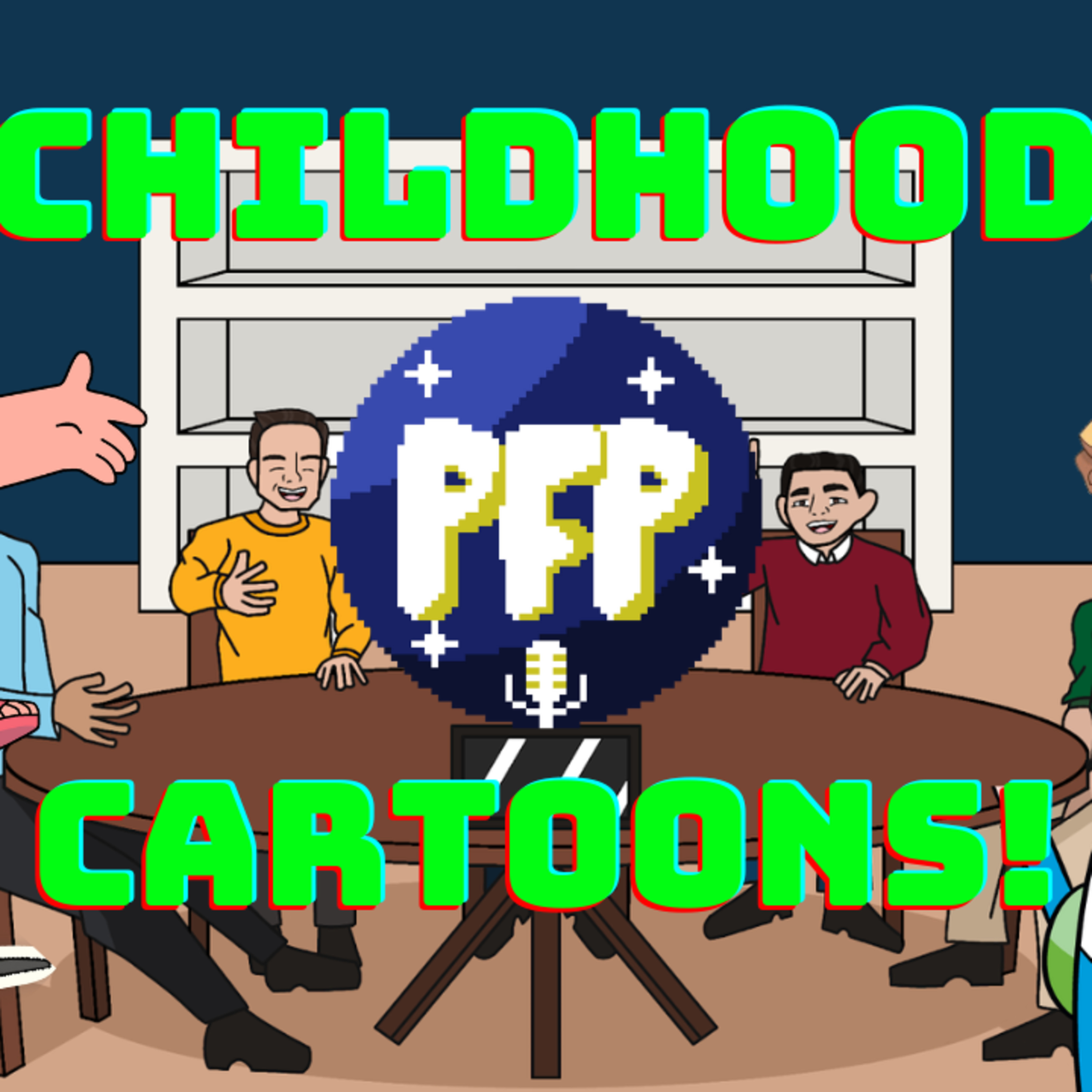 PFB Episode 6: CHILDHOOD CARTOONS!!! episode artwork