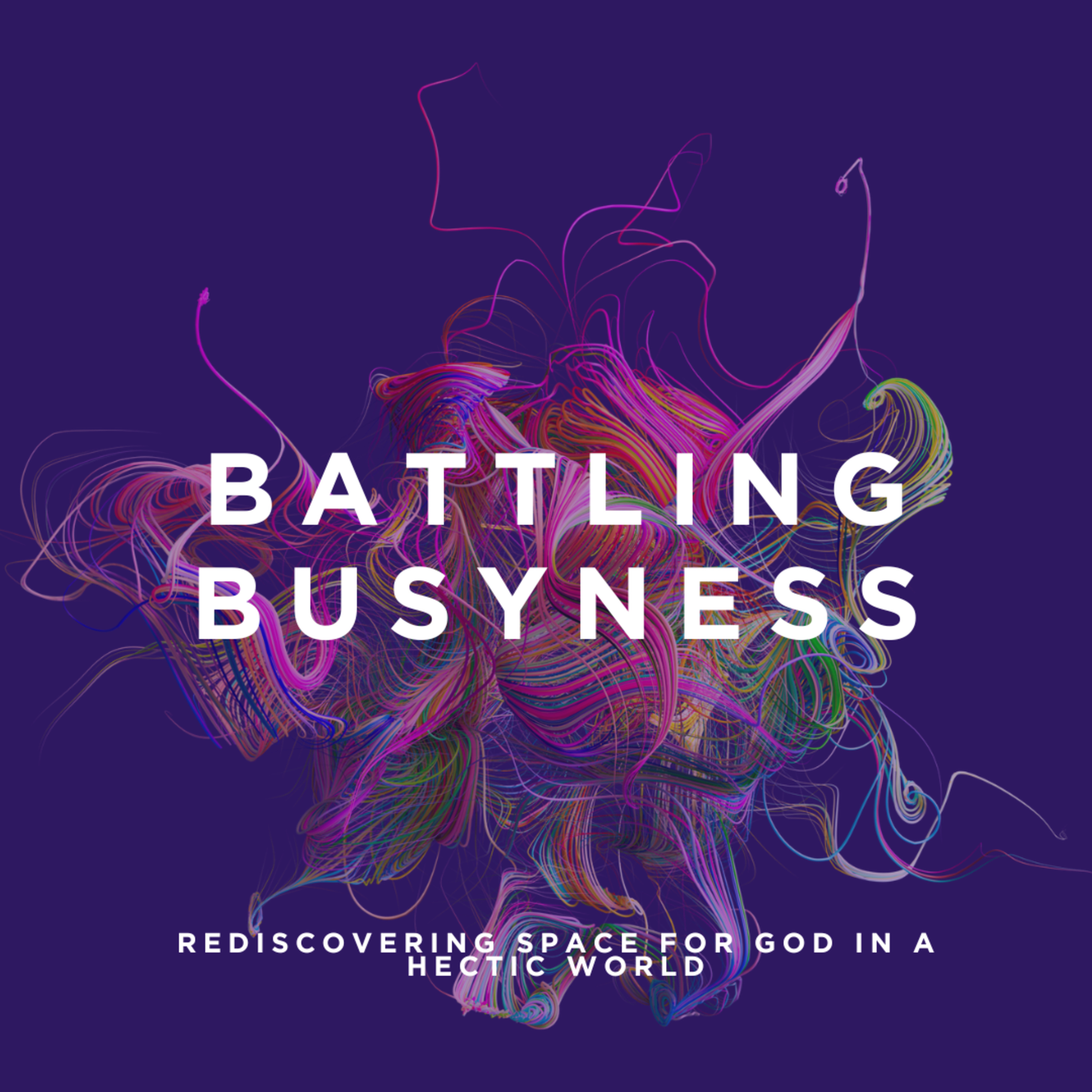 Battling Busyness - The enemy is busy episode artwork