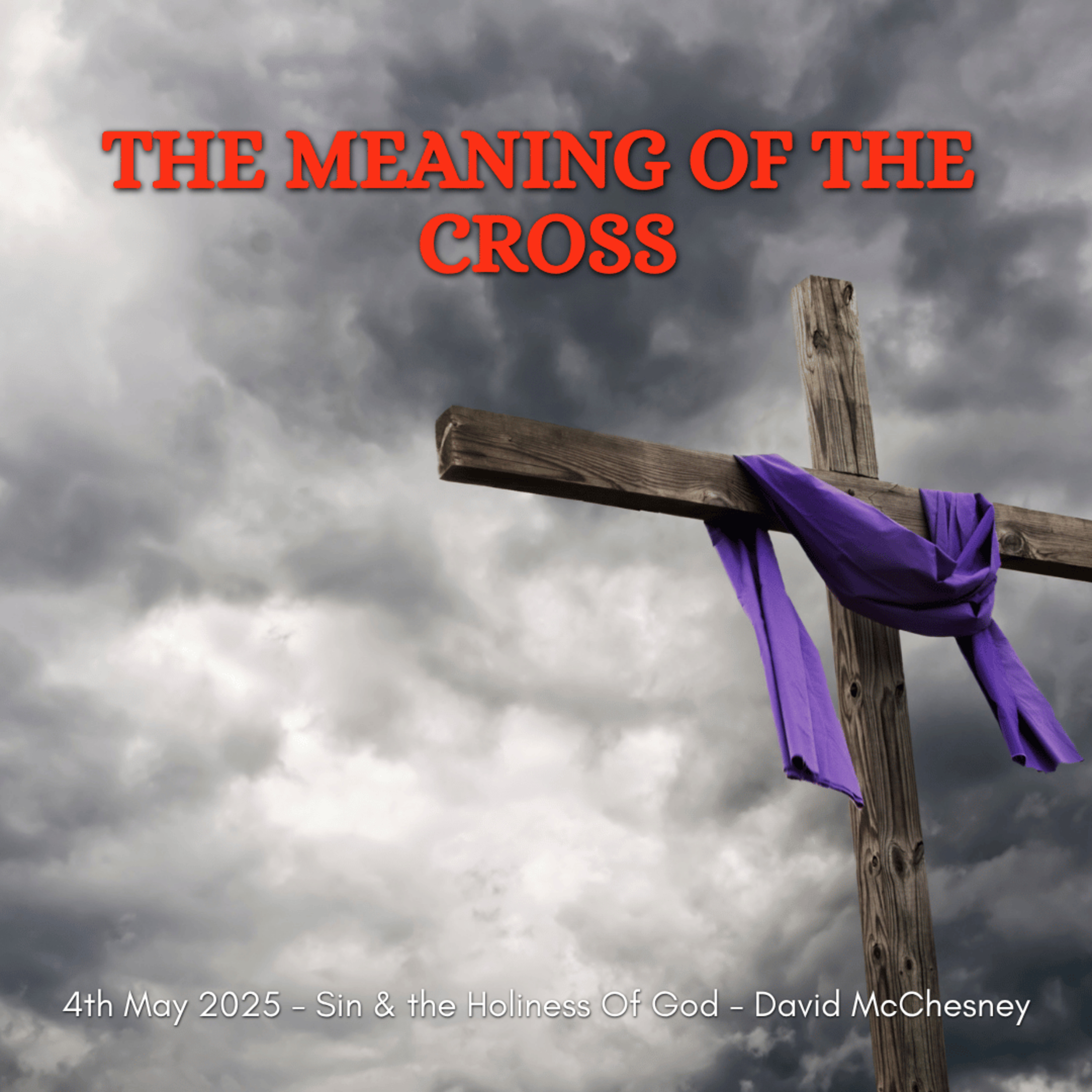 The Meaning of the Cross - Sin and the Holiness of God episode artwork