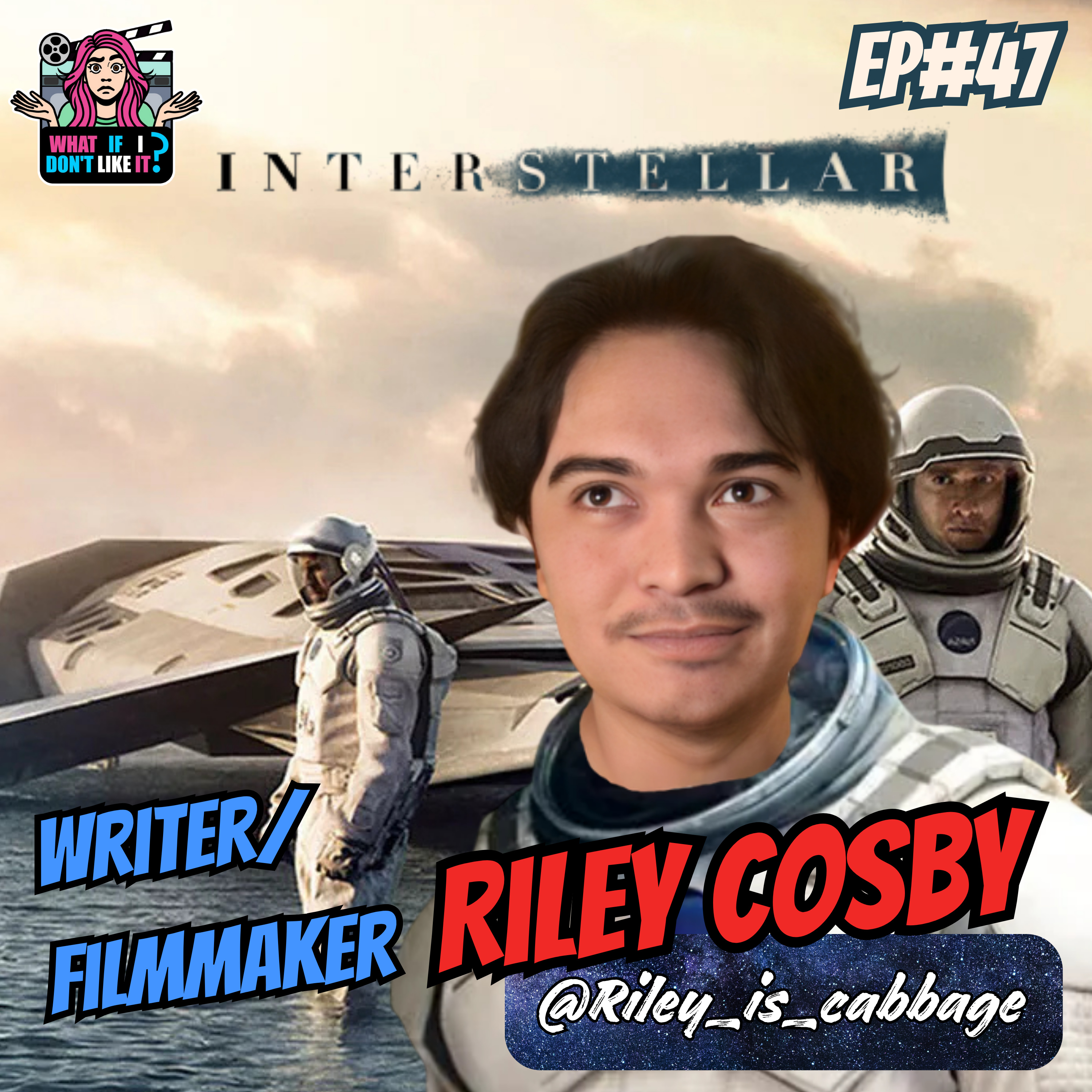 Interstellar with Riley Cosby - Episode 47